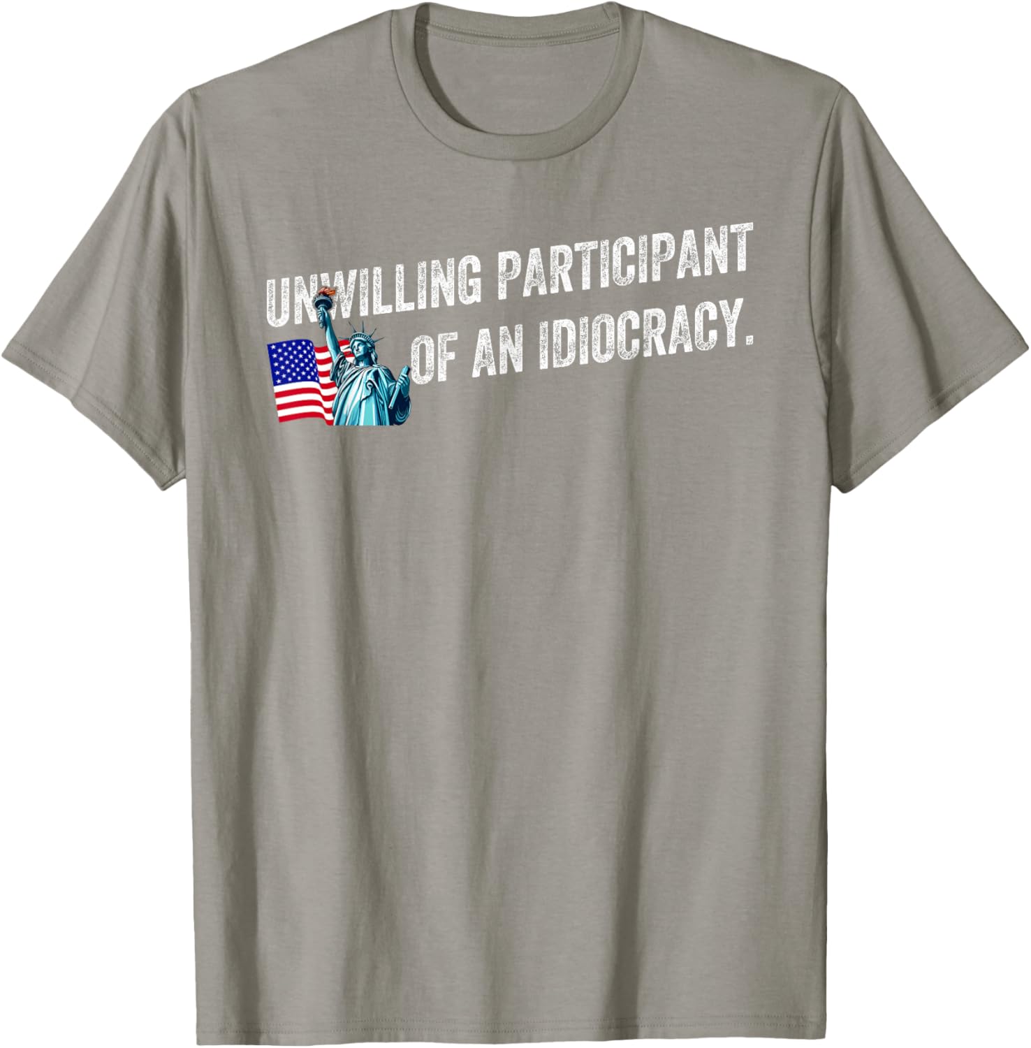 Unwilling Participant of an Idiocracy Funny Graphic T-Shirt for Everyone - 4