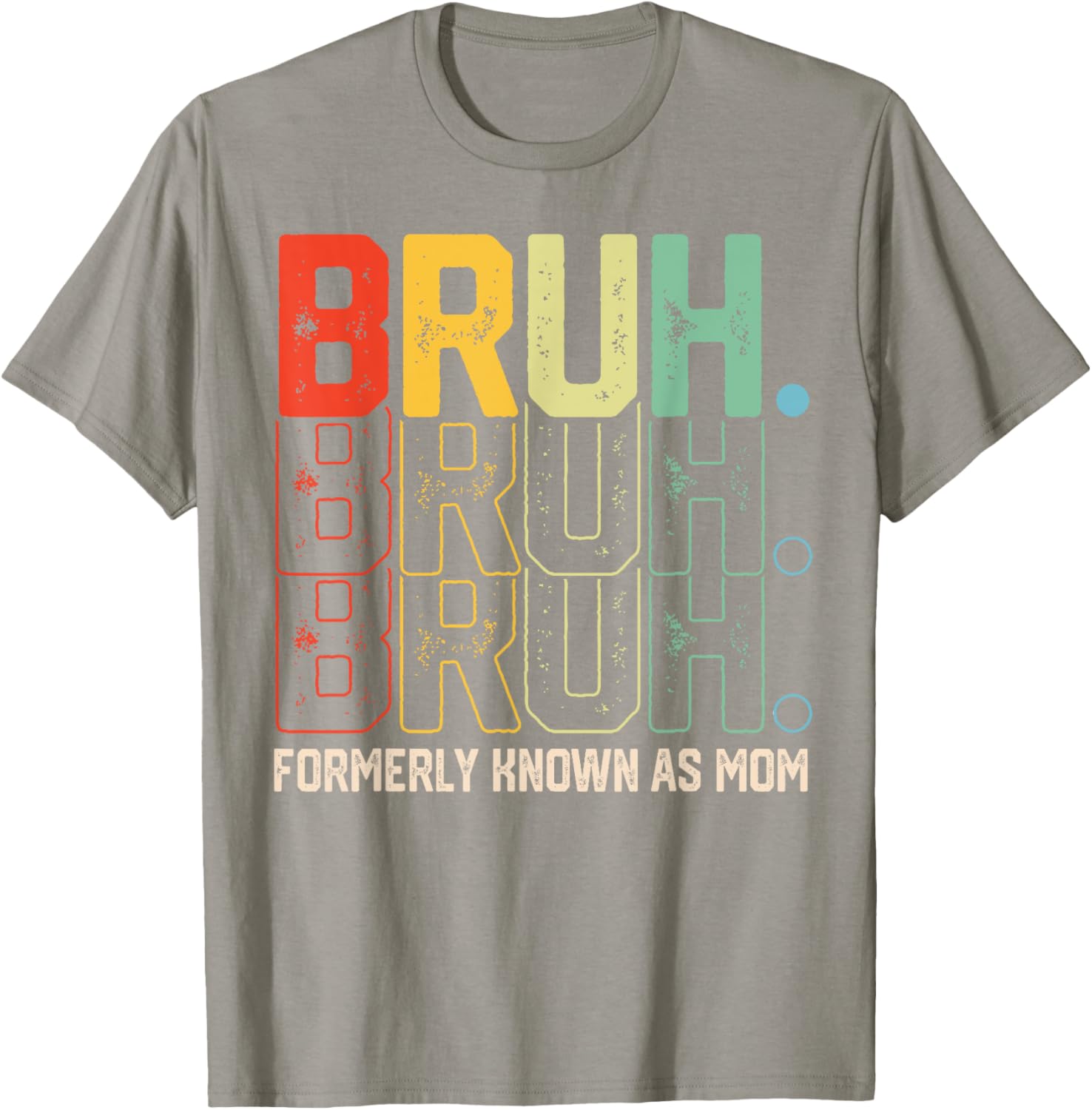 Funny Bruh Formerly Known As Mom T-Shirt for Mother's Day Gift - 2