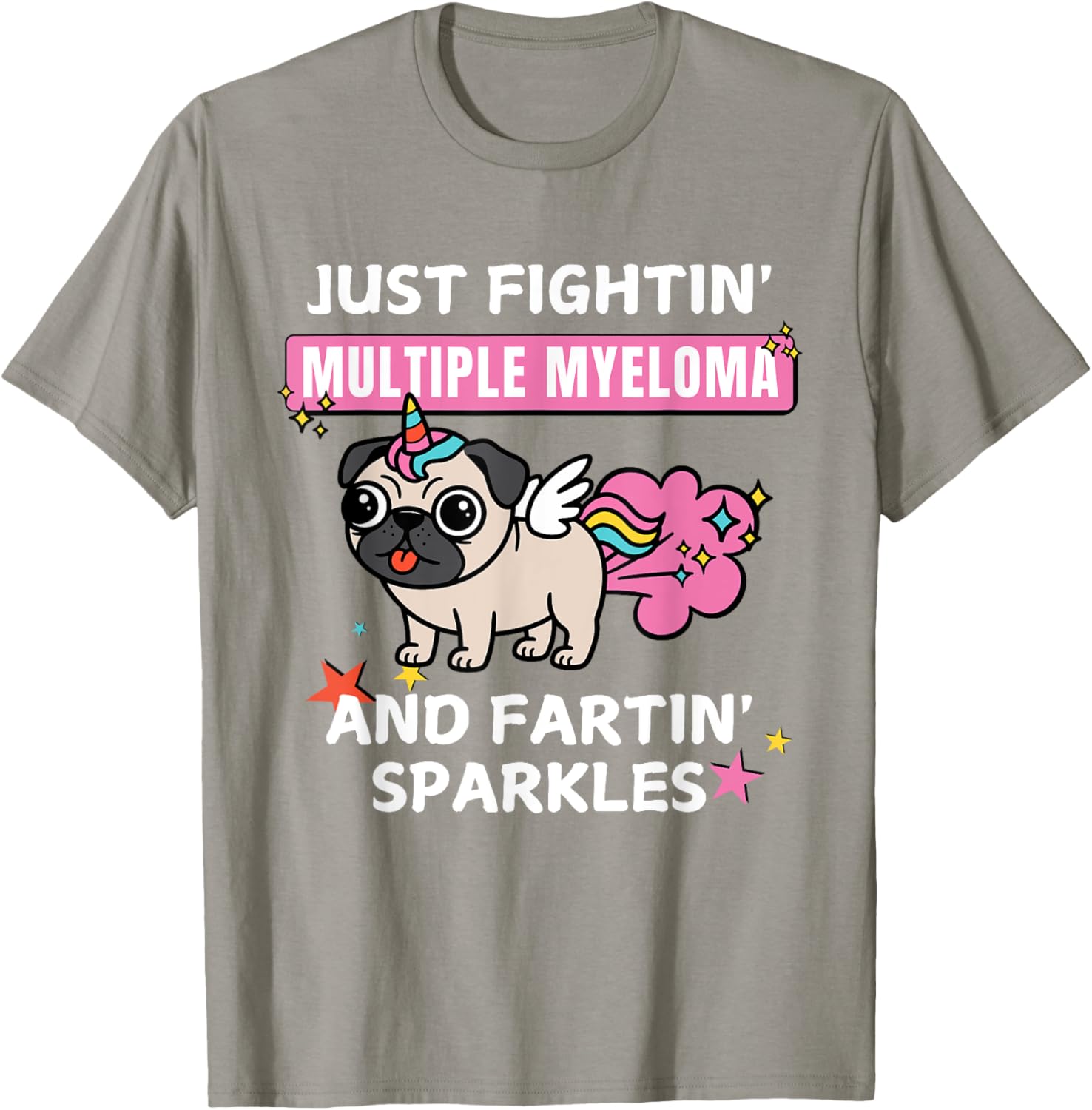 Just Fightin Multiple Myeloma and Fartin Sparkles T-Shirt for Comfort and Style - 4