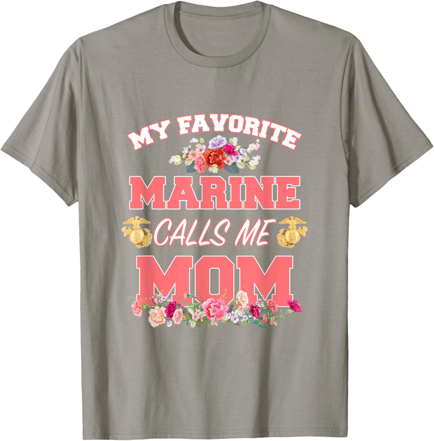 My Favorite Marine Calls Me Mom Mother’s Day T-Shirt for Moms - 11