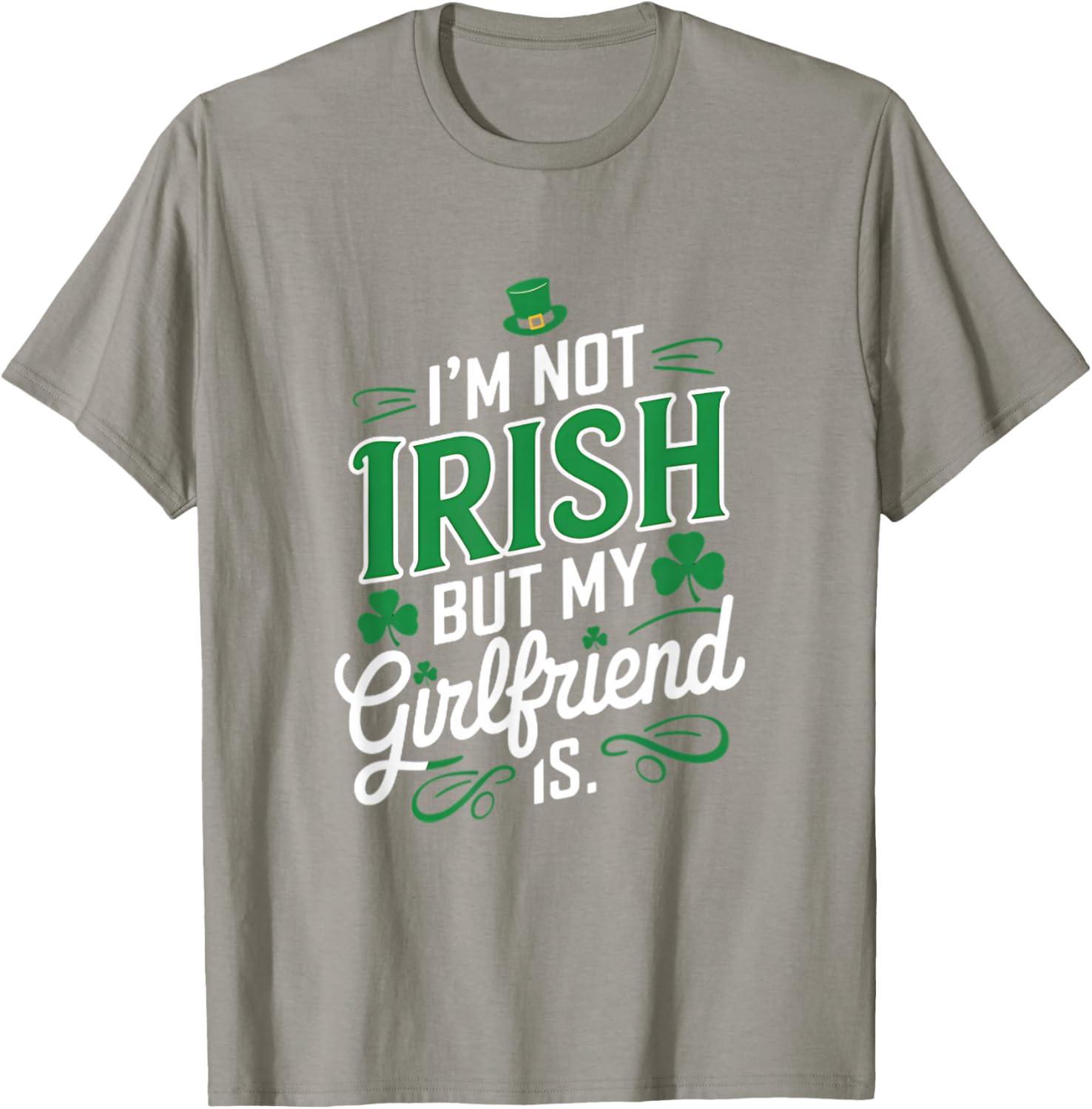 I'm Not Irish But My Girlfriend Is Fun T-Shirt for Casual Wear - 10