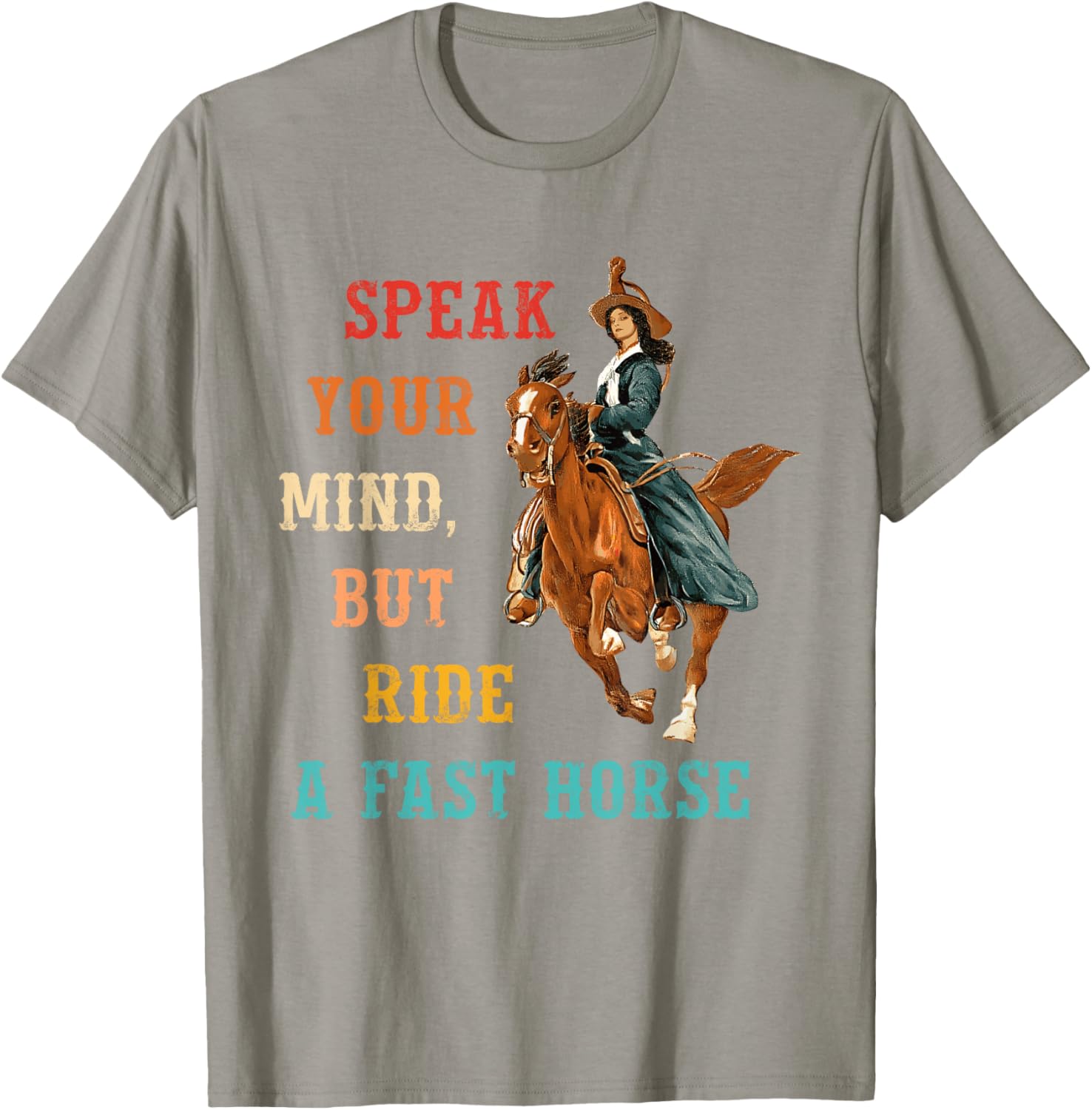 Vintage Cowgirl T-Shirt Speak Your Mind Ride a Fast Horse Apparel - 23