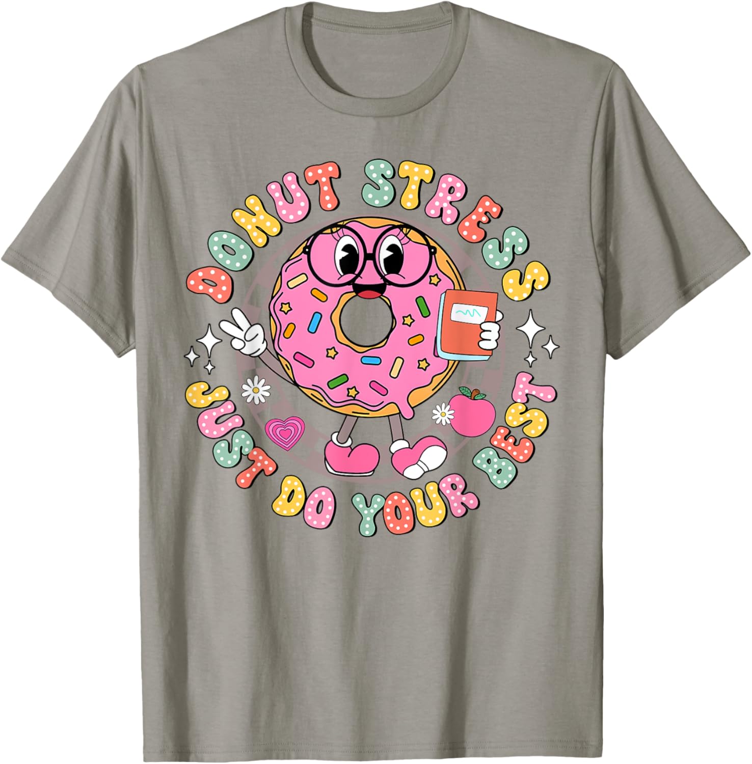Donut Stress Just Do Your Best Testing Day Teacher T-Shirt for Comfort - 2