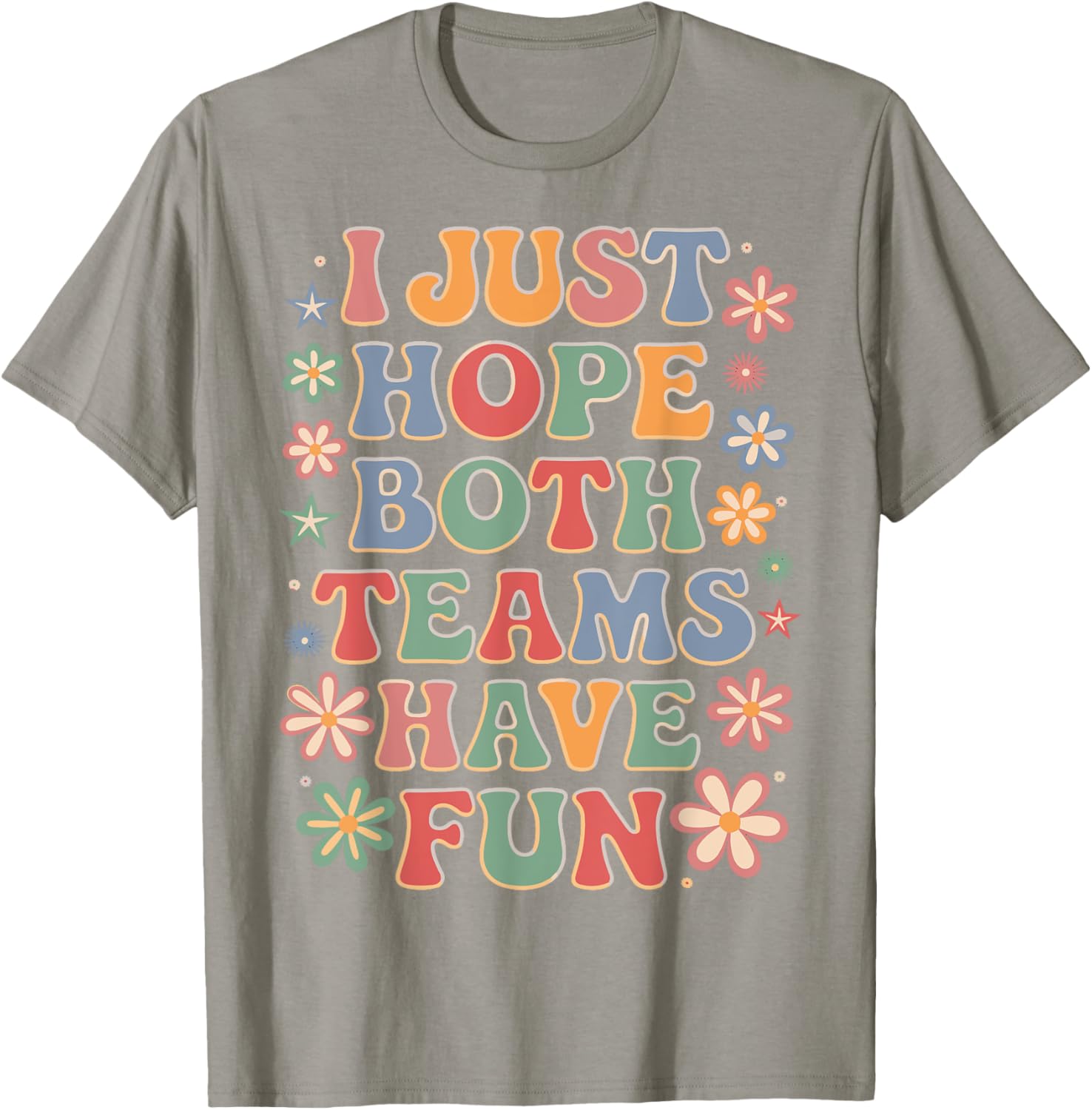 Funny I Just Hope Both Teams Have Fun T-Shirt for Sports Lovers - 13