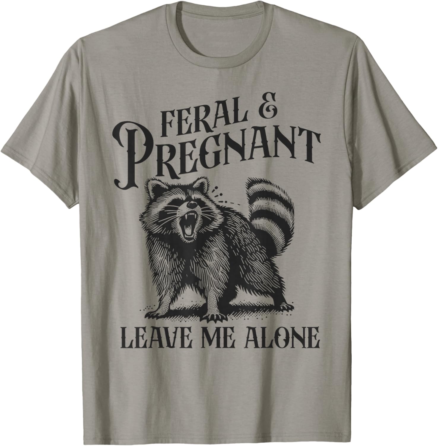 Funny Feral and Pregnant Leave Me Alone T-Shirt for Moms-to-Be - 3