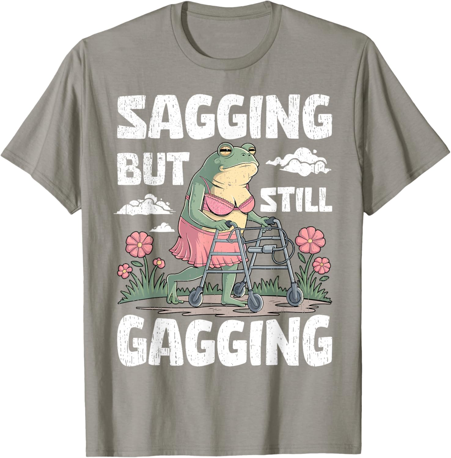 Funny Meme Frog T-Shirt for Women and Girls - Sagging But Still Gagging - 3