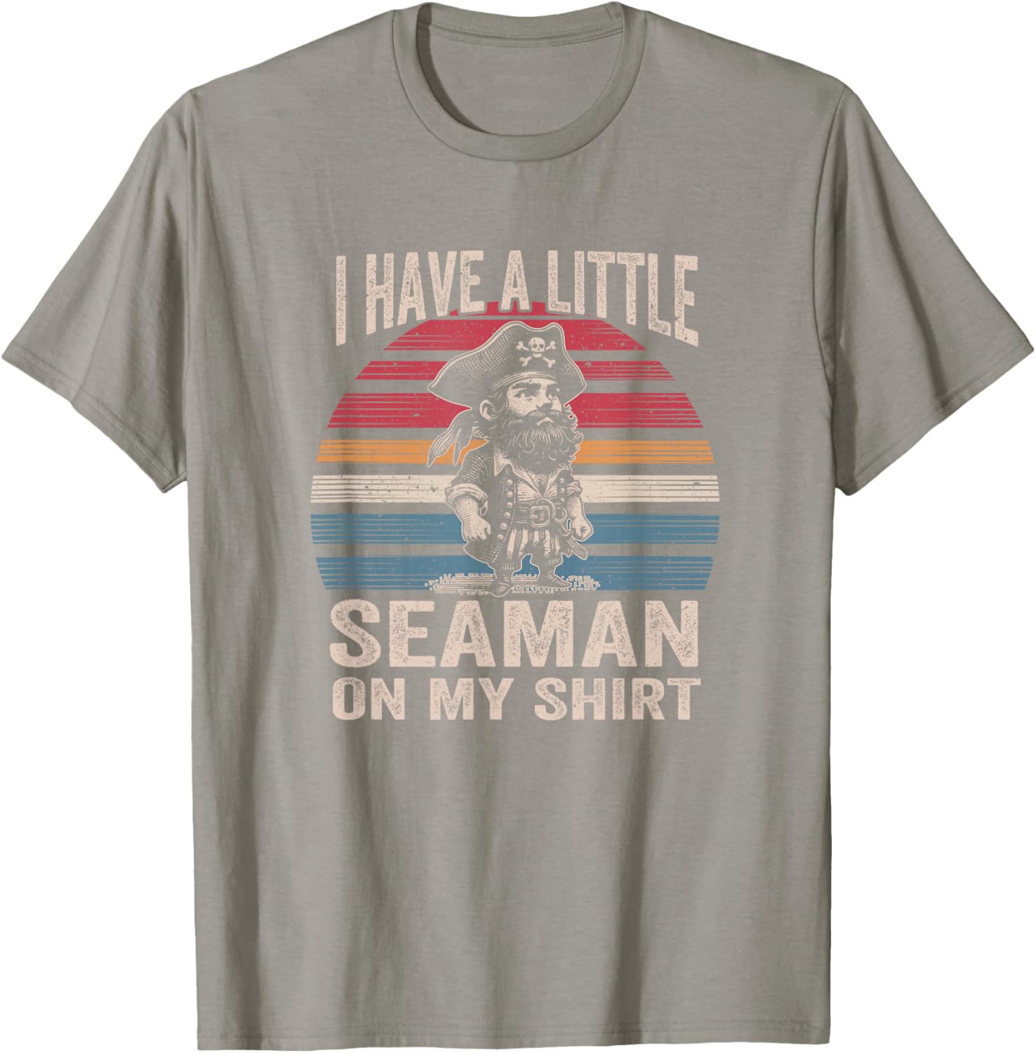 Funny I Have A Little Seaman T-Shirt for Sarcastic Humor Lovers - 9