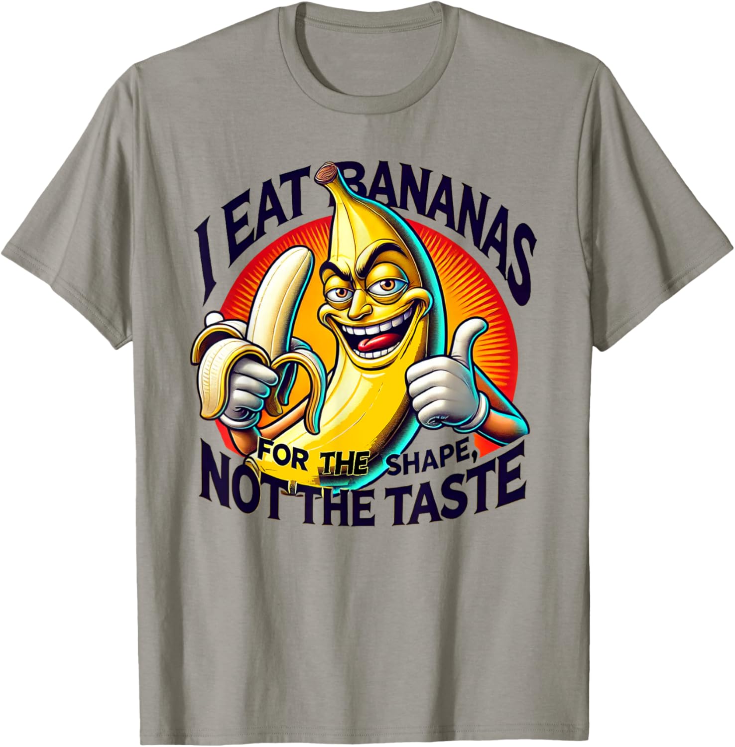 I Eat Bananas for the Shape Not the Taste T-Shirt Fun Graphic Tee - 9