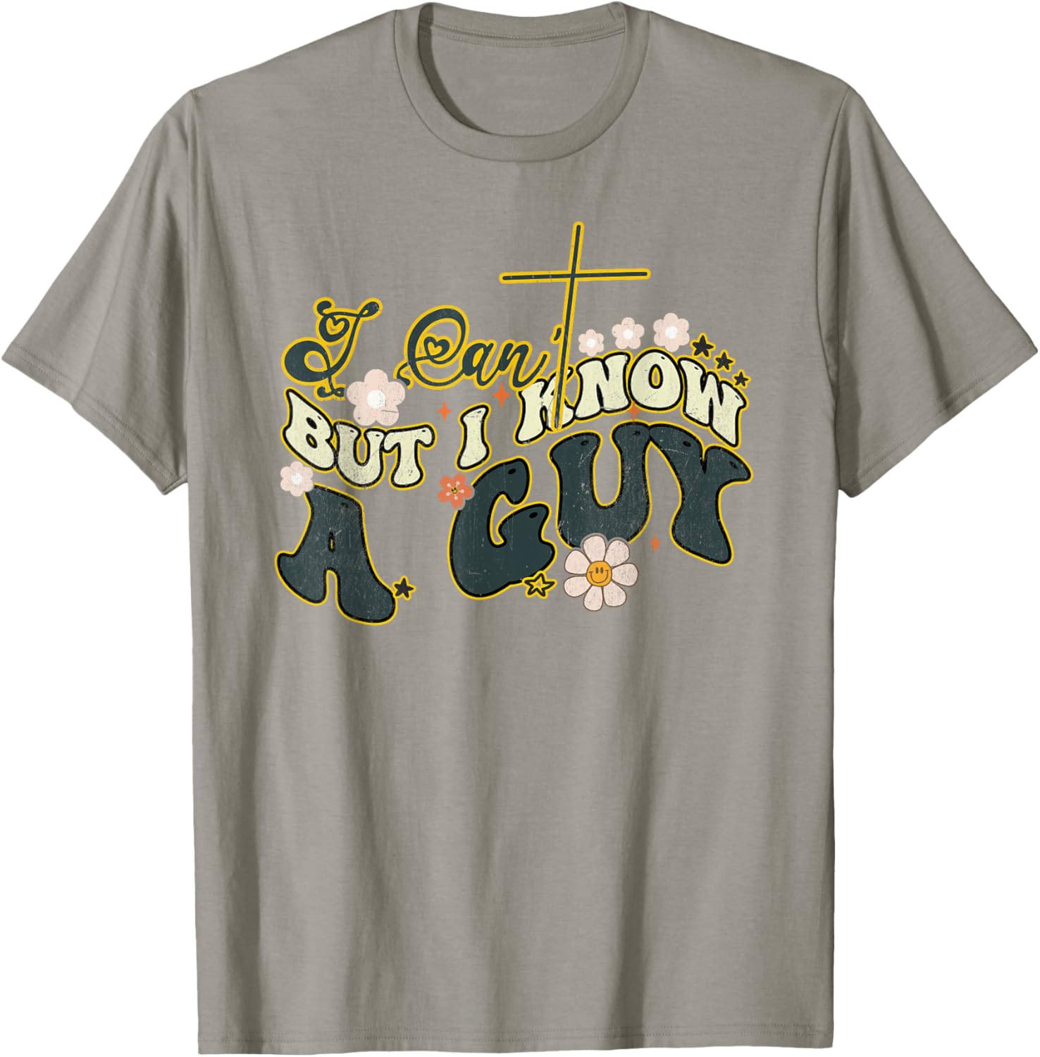 Groovy Christian T-Shirt for Men and Women - Funny I Can't But I Know a Guy - 2