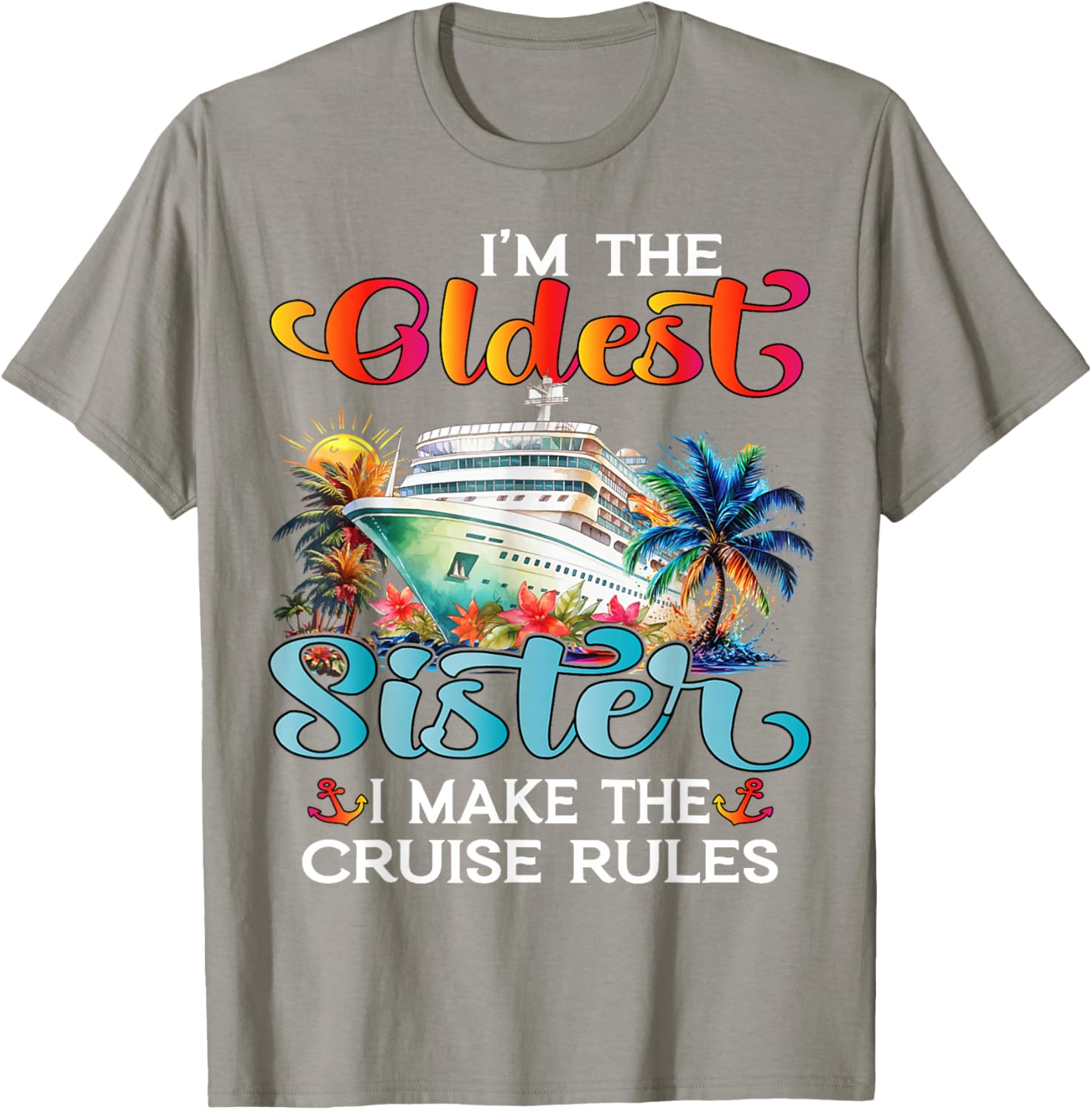I Make The Rules Oldest Sister Cruise 2025 T-Shirt for Fun Family Trips - 21