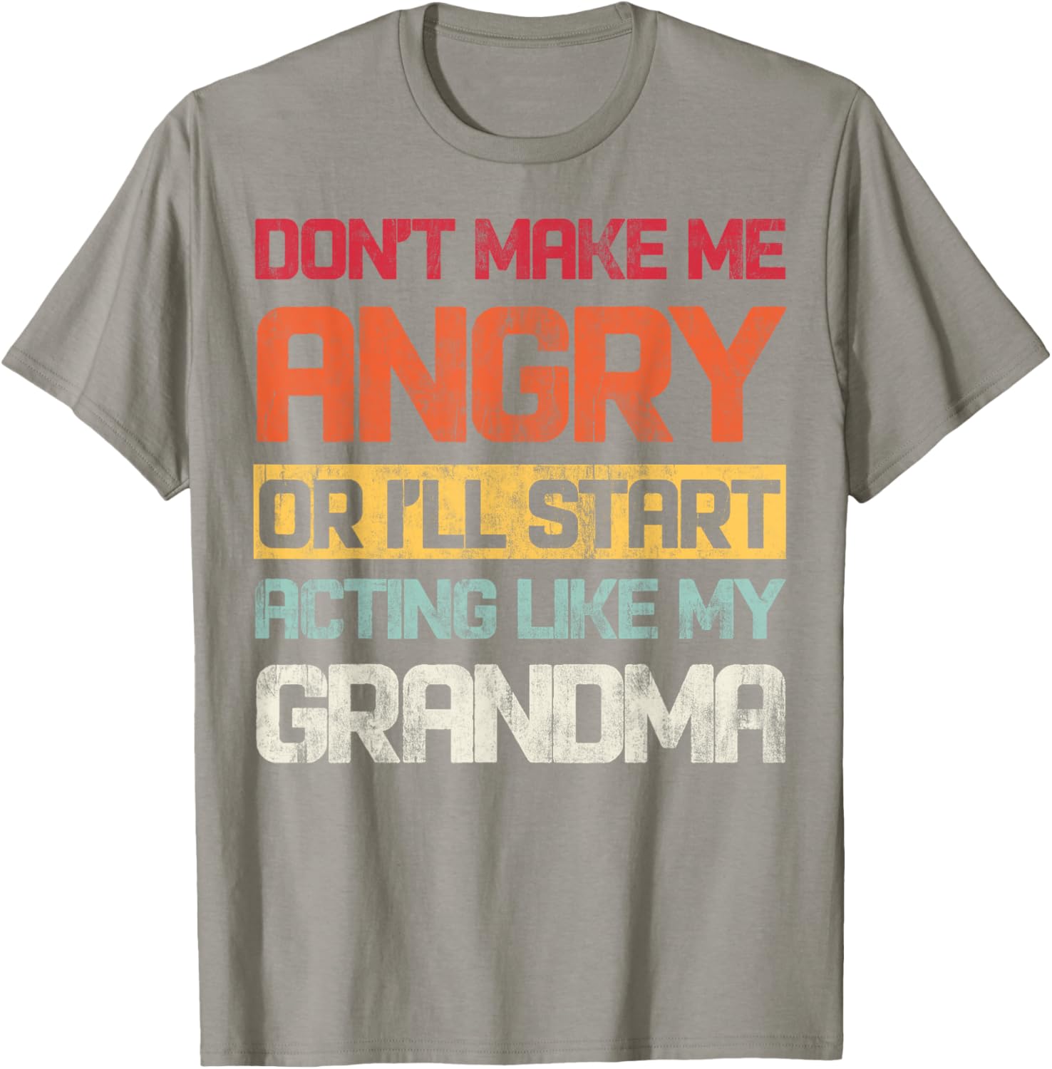 Funny Don't Make Me Angry Grandma T-Shirt for Humor Lovers - 19