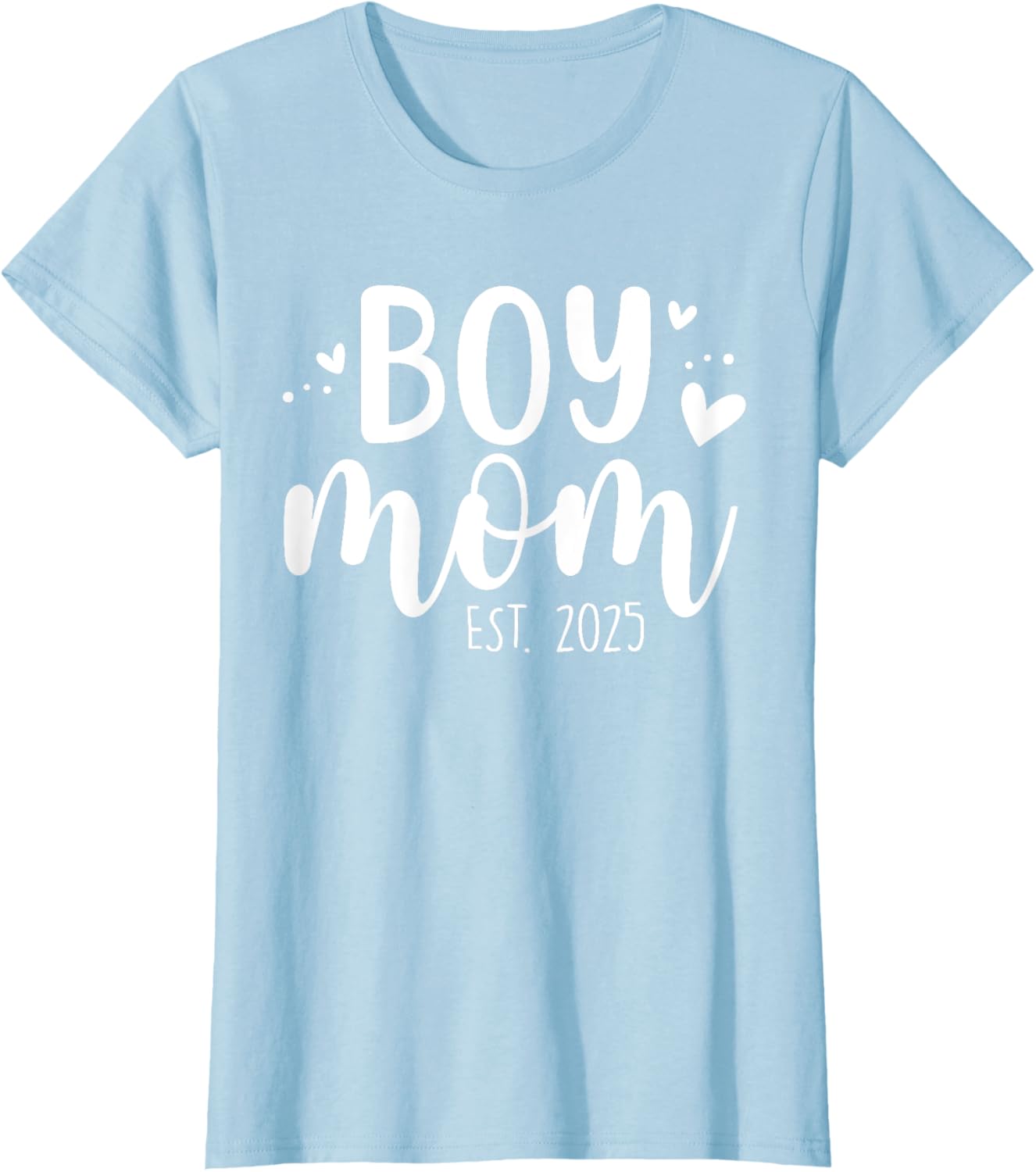 Girls Boy Mom Est 2025 My First Mother's Day Cute T-Shirt for Moms - 10
