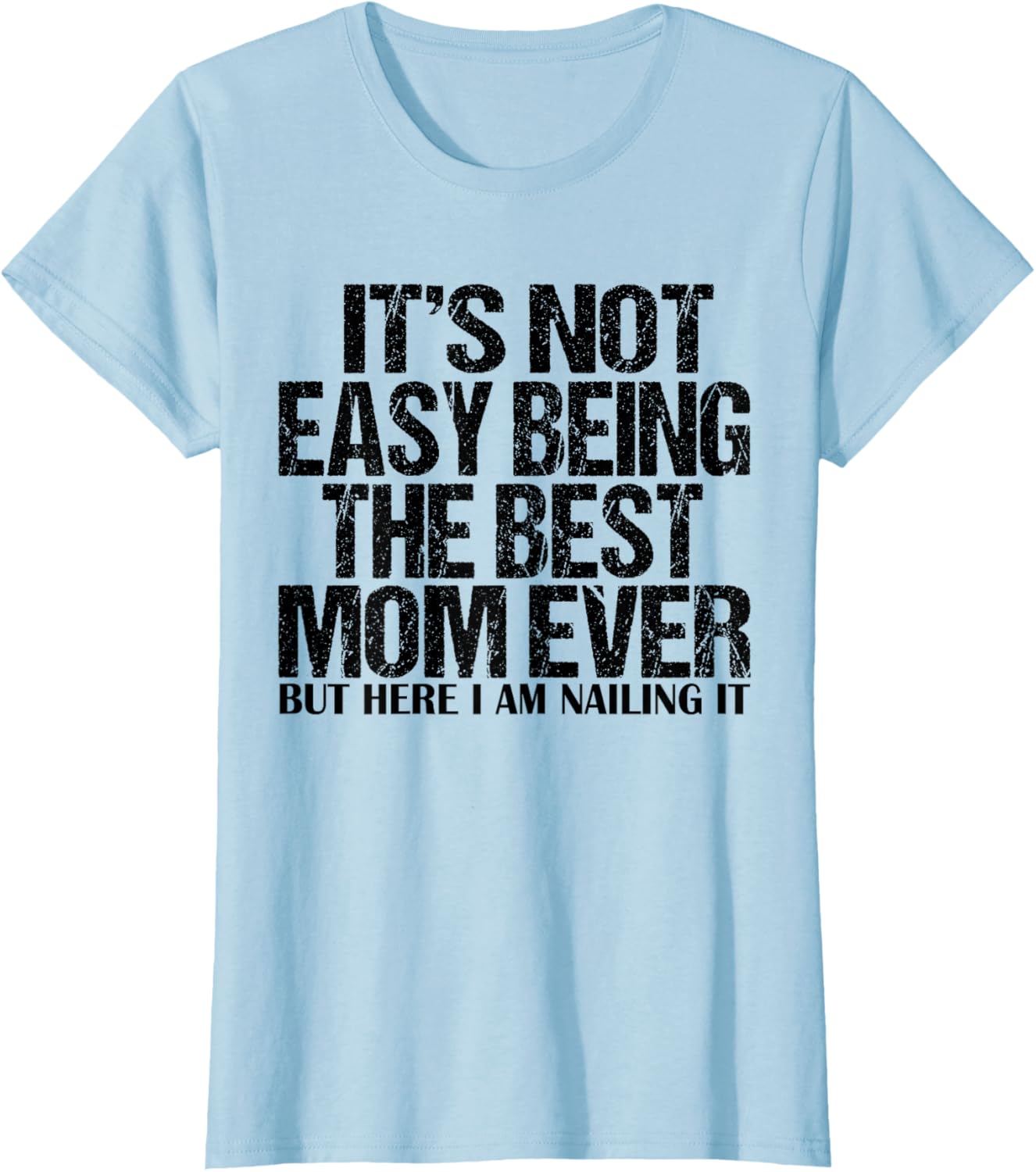 Best Mom Ever T-Shirt for Proud Moms - Funny and Stylish Gift Idea - 18