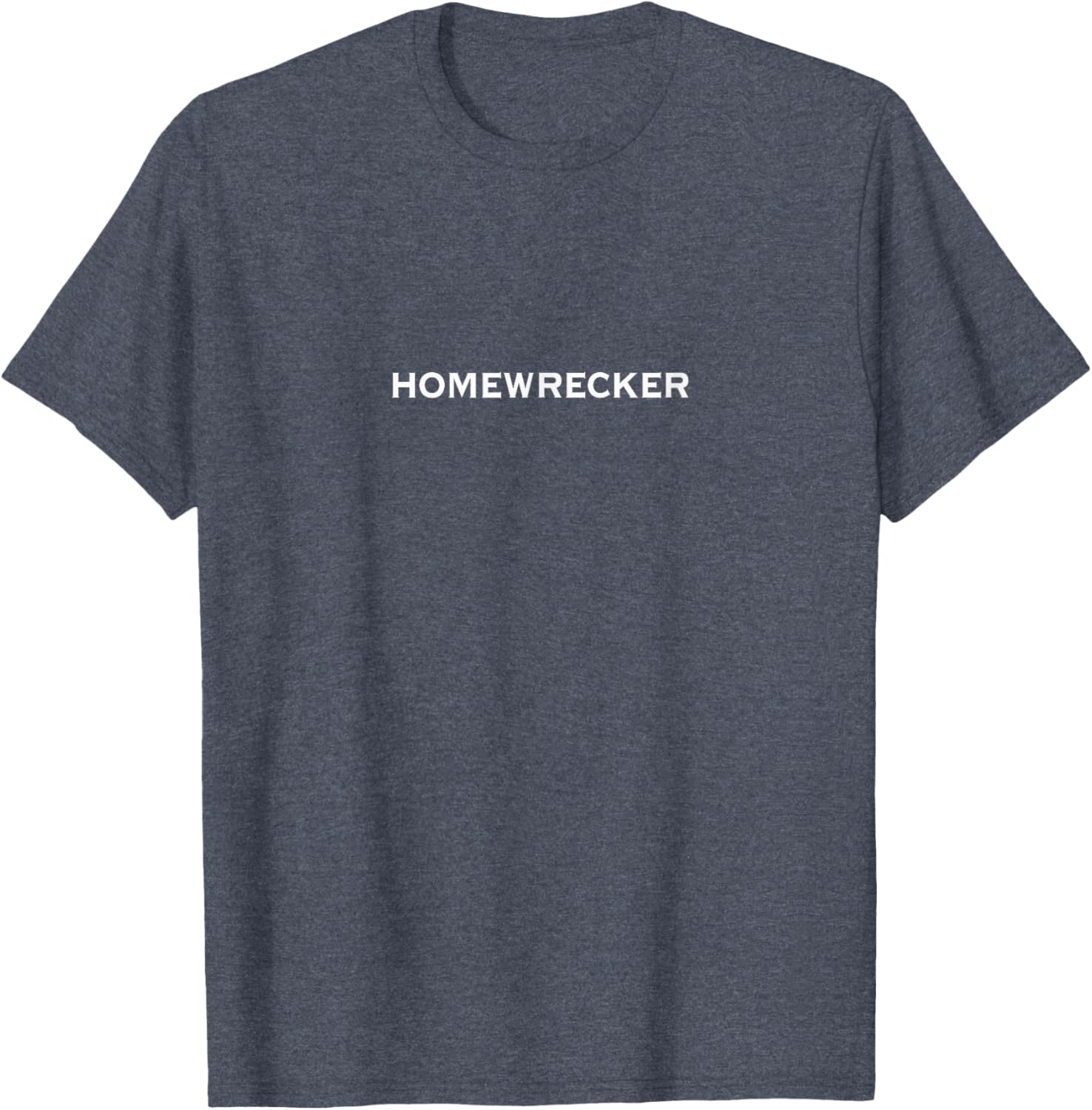 Funny Homewrecker Graphic T-Shirt for Trendy Clothing Enthusiasts - 13