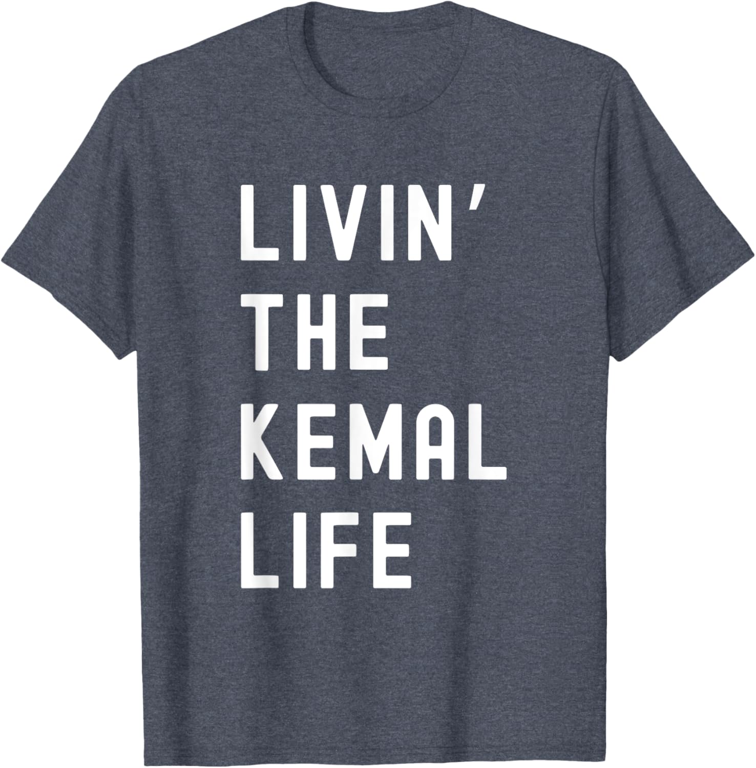 Funny Kemal Living Life T-Shirt for Casual Fun Style and Comfort - 21