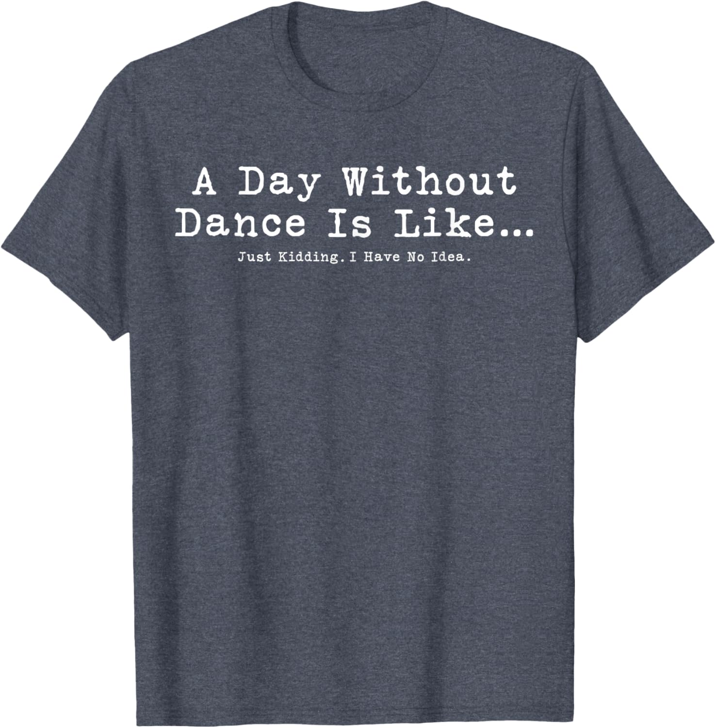 Funny Dance T-Shirt for Women and Girls - Perfect Gift for Dance Lovers - 12