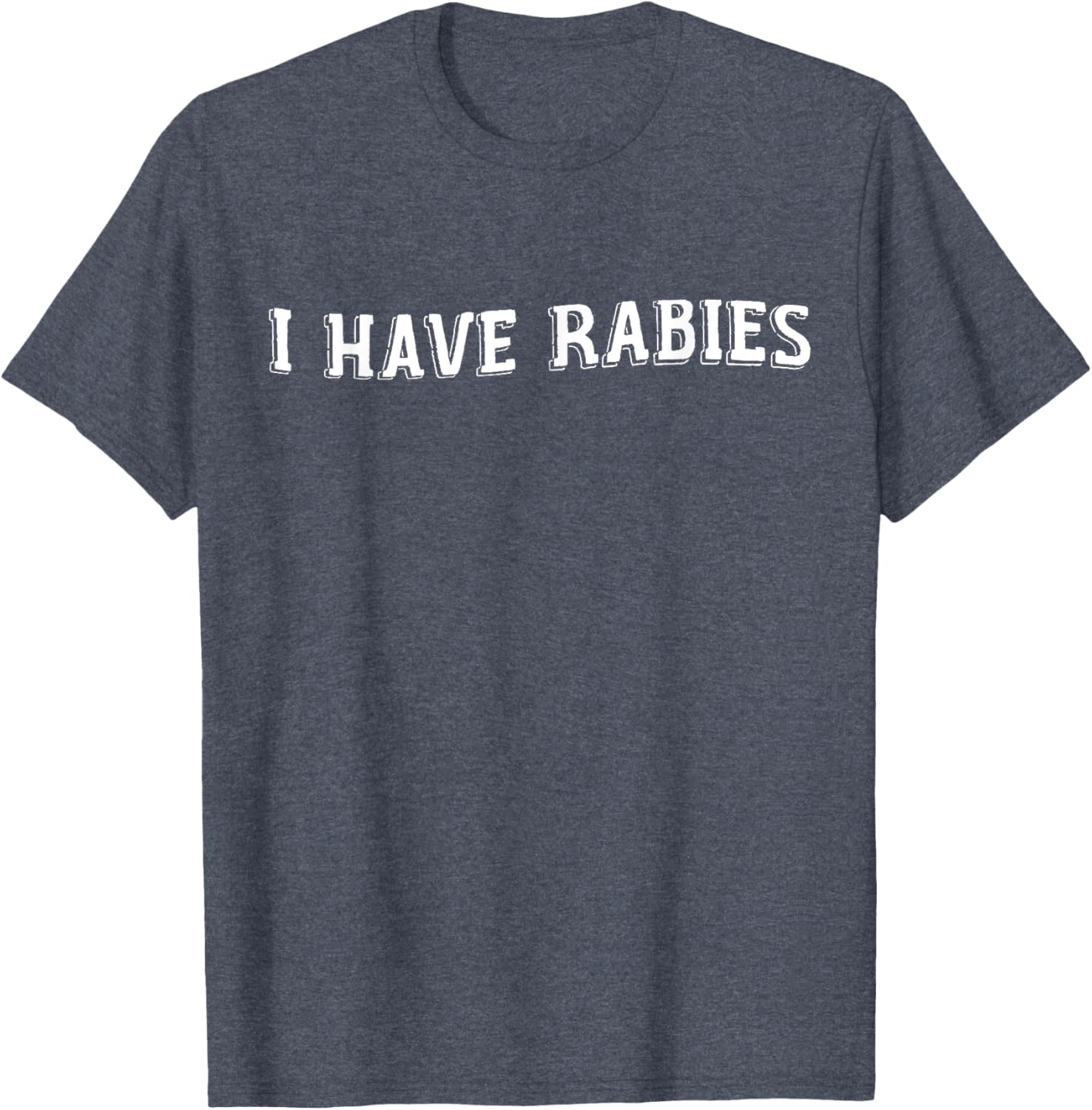 Funny Vintage I Have Rabies T-Shirt - Sarcastic Humor Apparel - 1