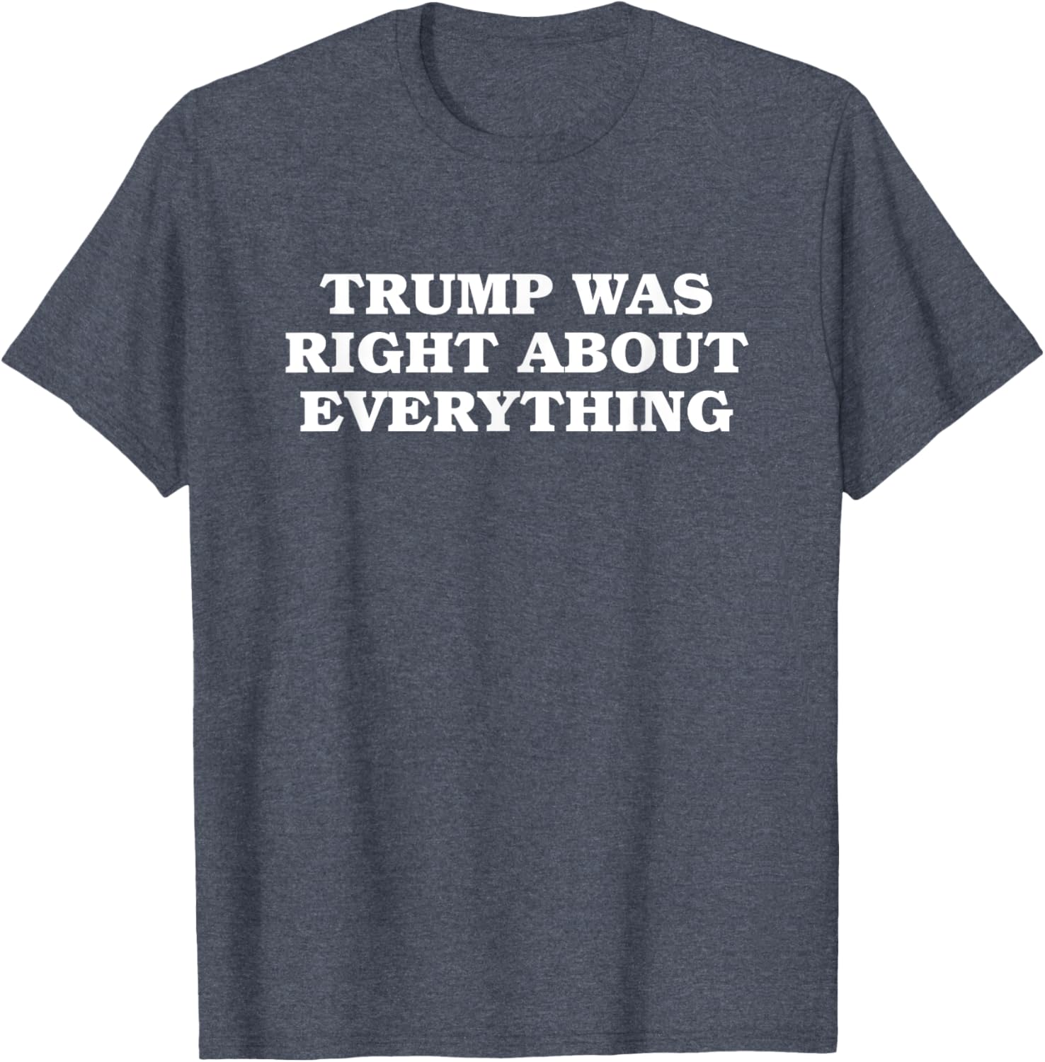 Donald Trump Was Right About Everything T-Shirt for Proud Supporters - 15