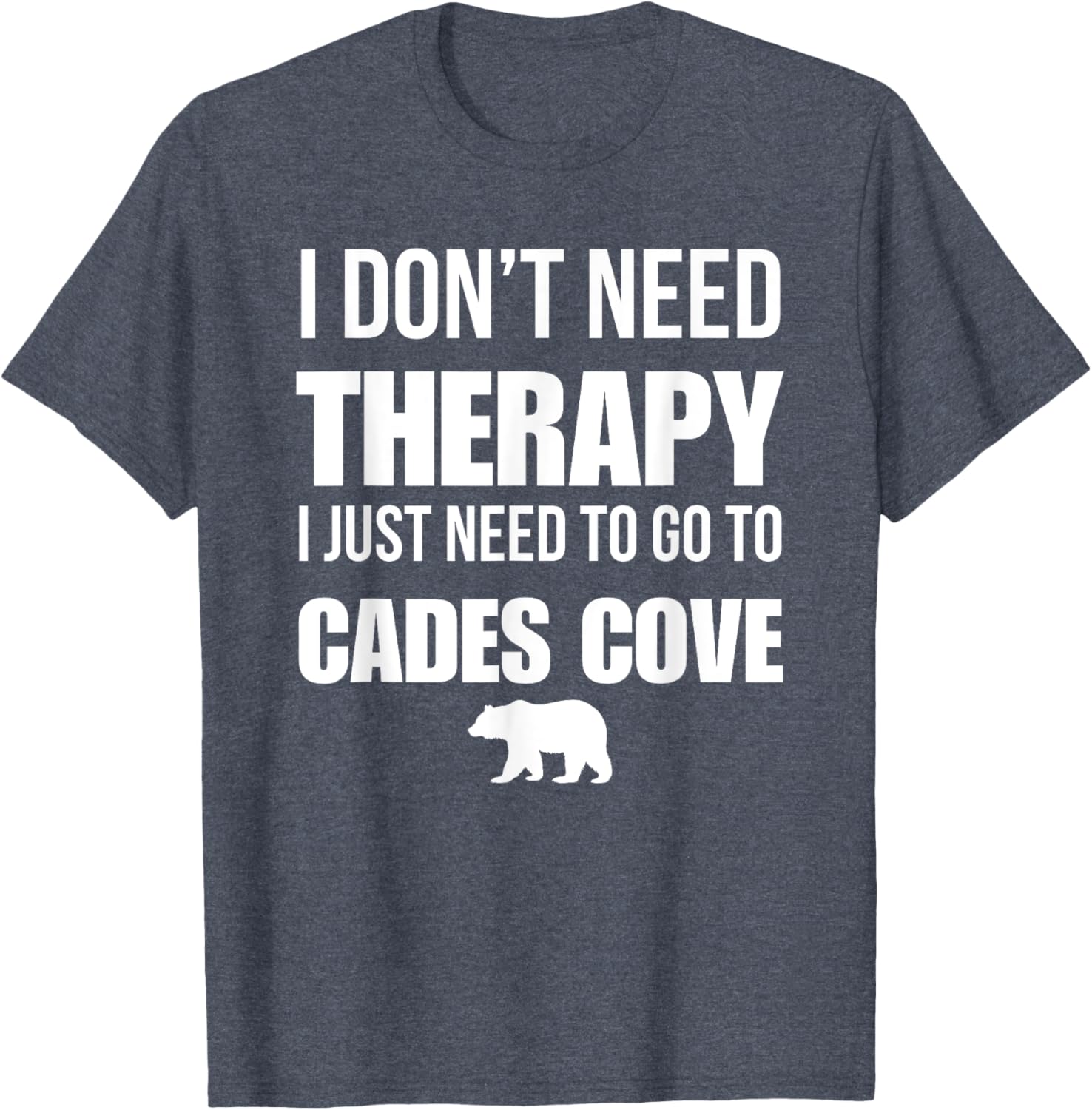 I Don’t Need Therapy Just Need Cades Cove T-Shirt for Nature Lovers - 5