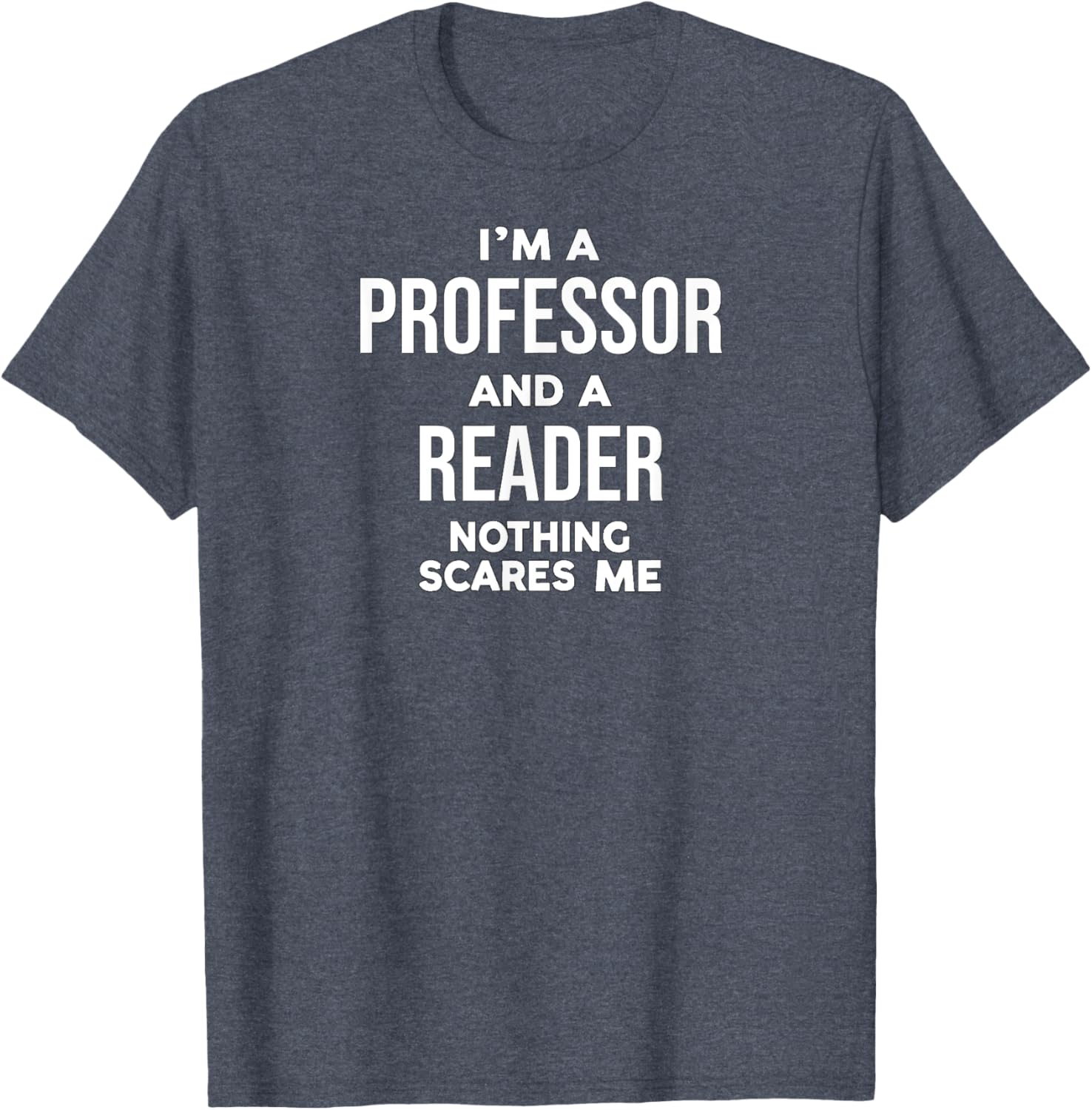 Professor Reader T-Shirt for Book Lovers and Educators – Fun Quote Tee - 18