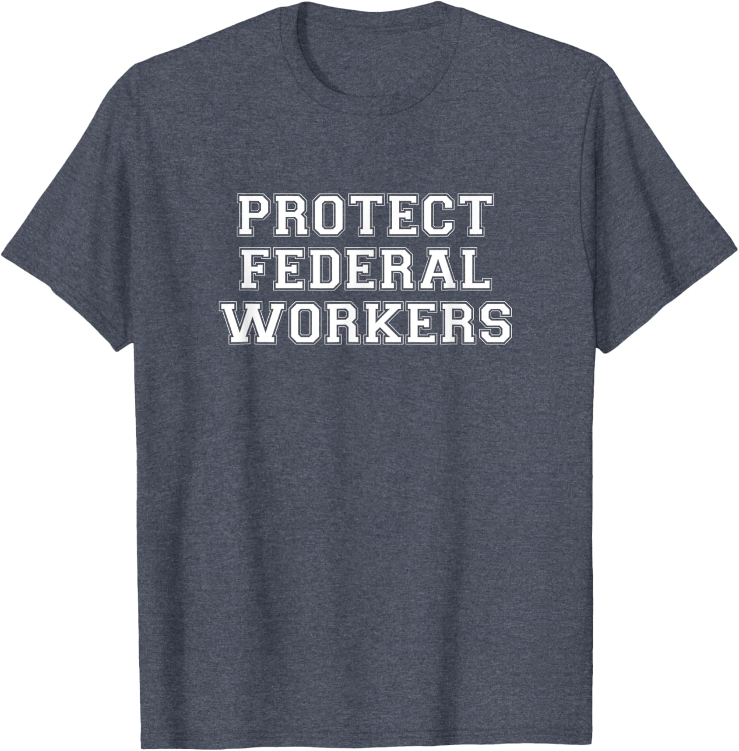 Protect Federal Workers T-Shirt - Support Democracy & Public Service - 12