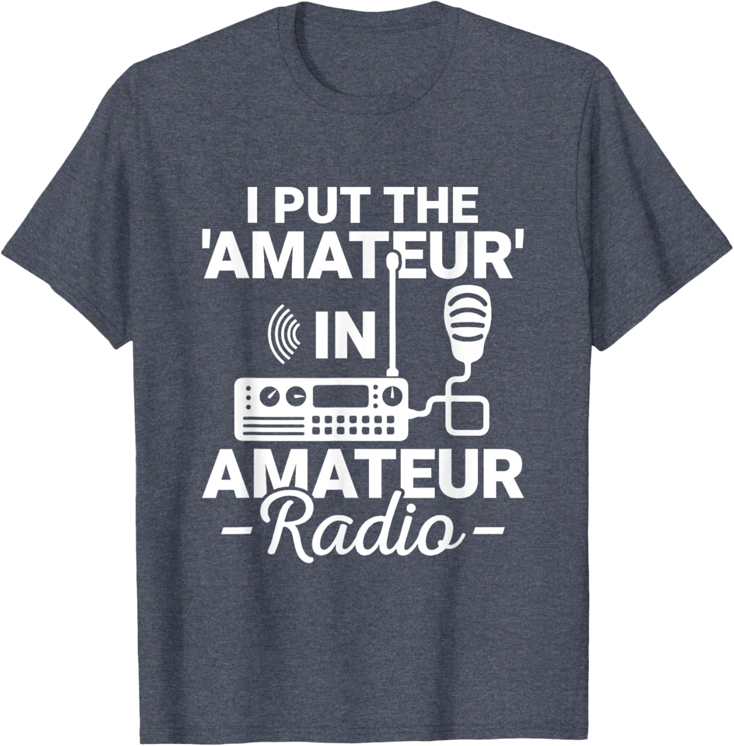 Funny Amateur Radio T-Shirt I Put the Amateur in Ham Radio Operator Gear - 3