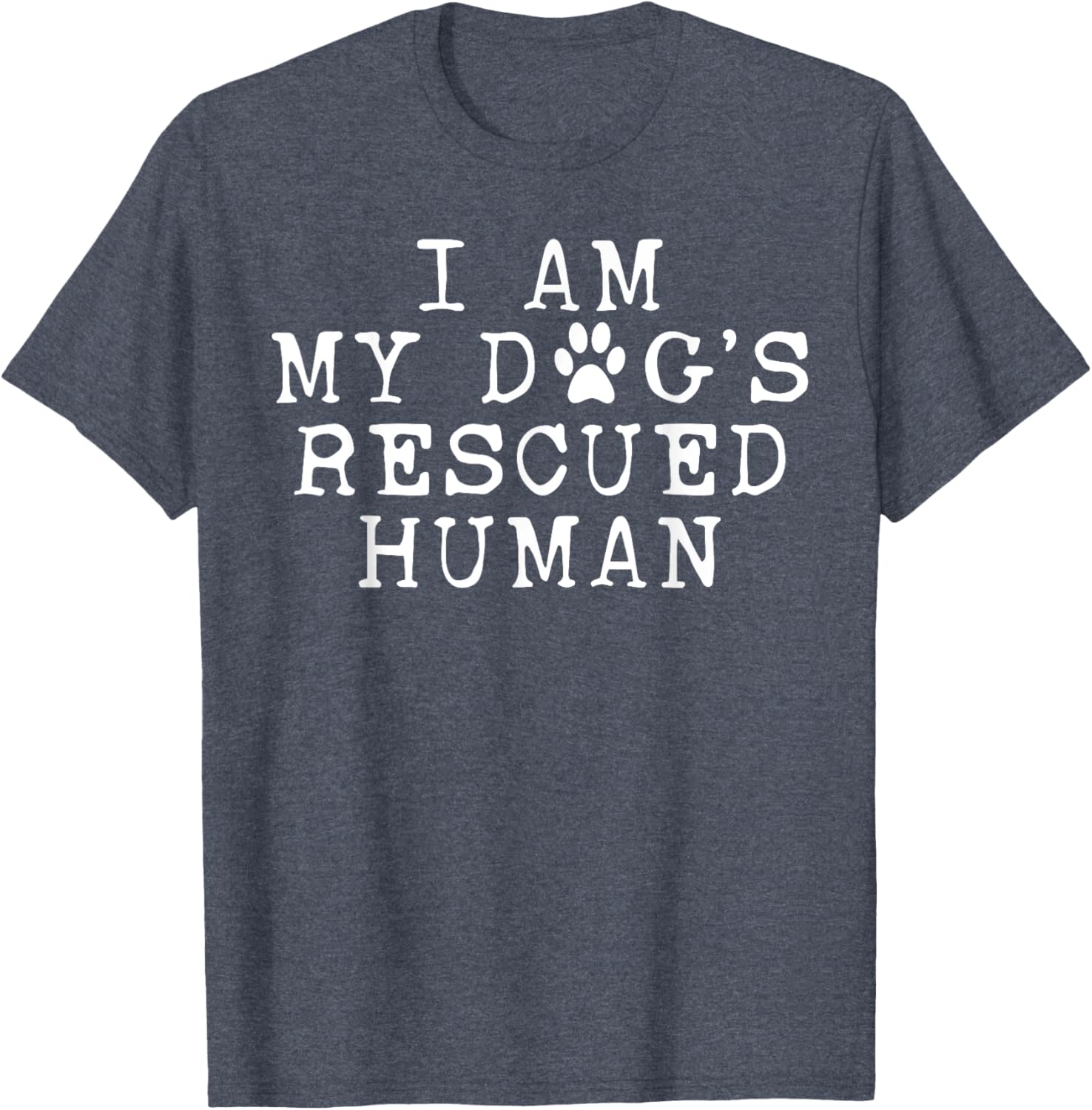 I Am My Dog's Rescued Human Emotional Support T-Shirt for Dog Lovers - 18