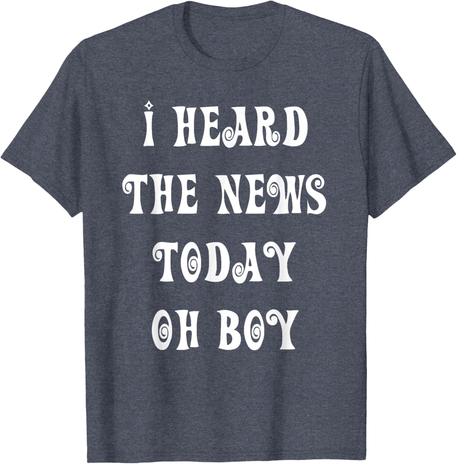 I Heard The News Today Oh Boy T-Shirt for Music Lovers and Fans - 4