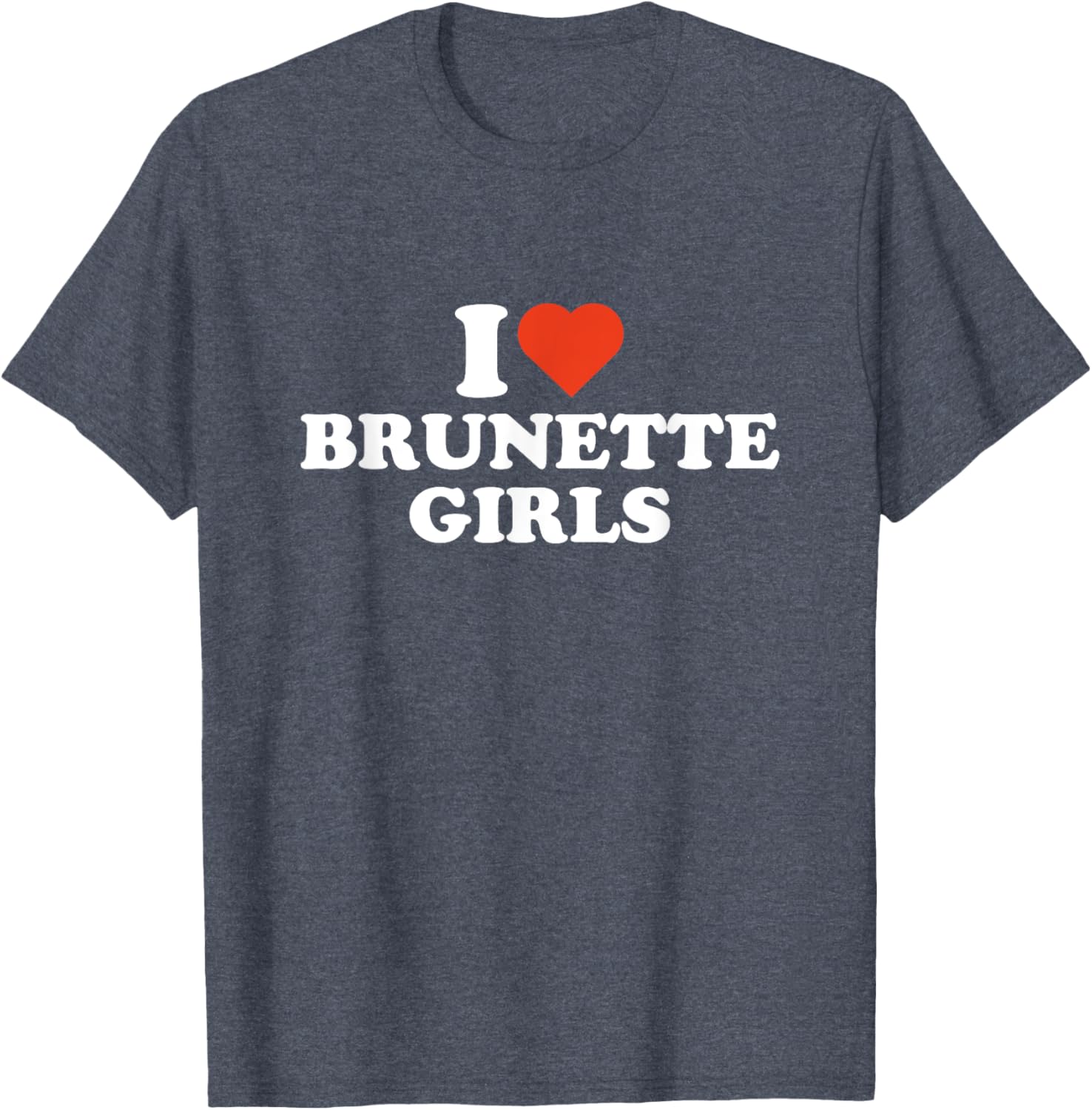 I Love Brunette Girls T-Shirt for Brunette Lovers - Stylish and Fun Apparel - 2