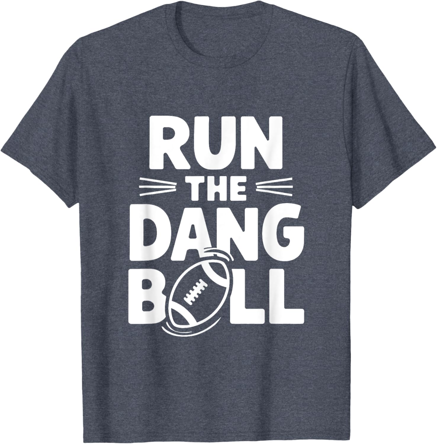 Funny Mom T-Shirt for Cheerleading Fans Run The Dang Ball Football Design - 11