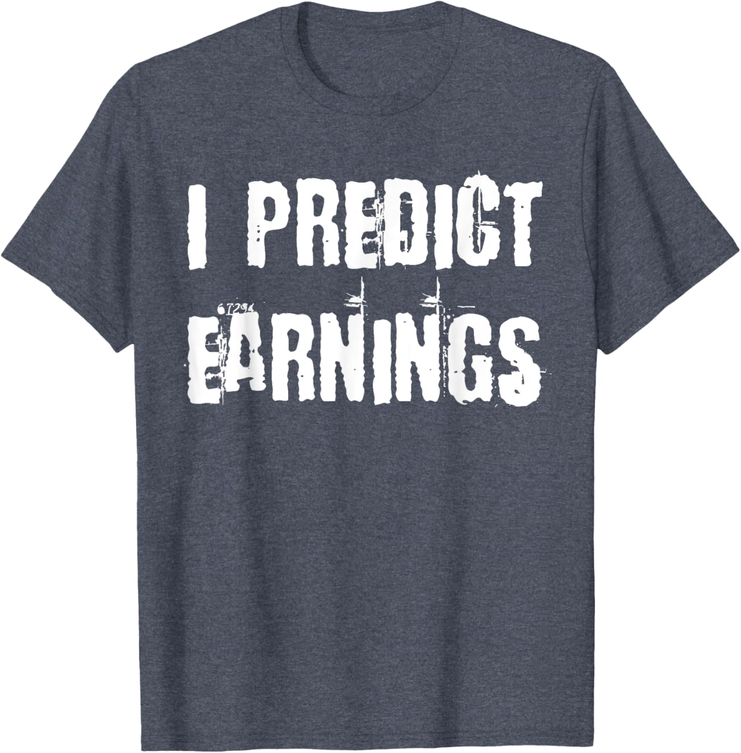 I Predict Earnings T-Shirt for Fun and Stylish Casual Wear - 16
