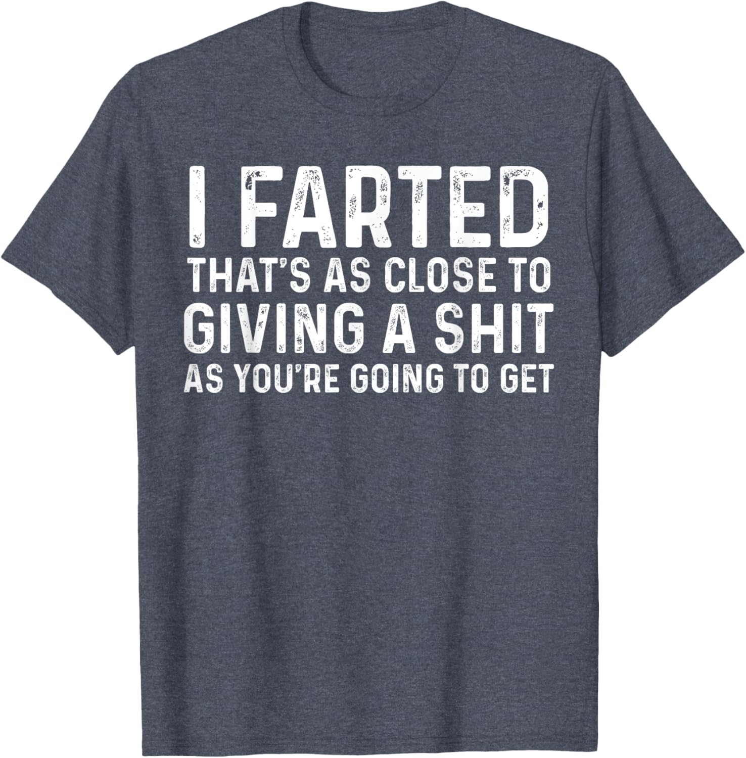 Funny Fart T-Shirt I Farted That's Close To Me Giving A Shjt - 17