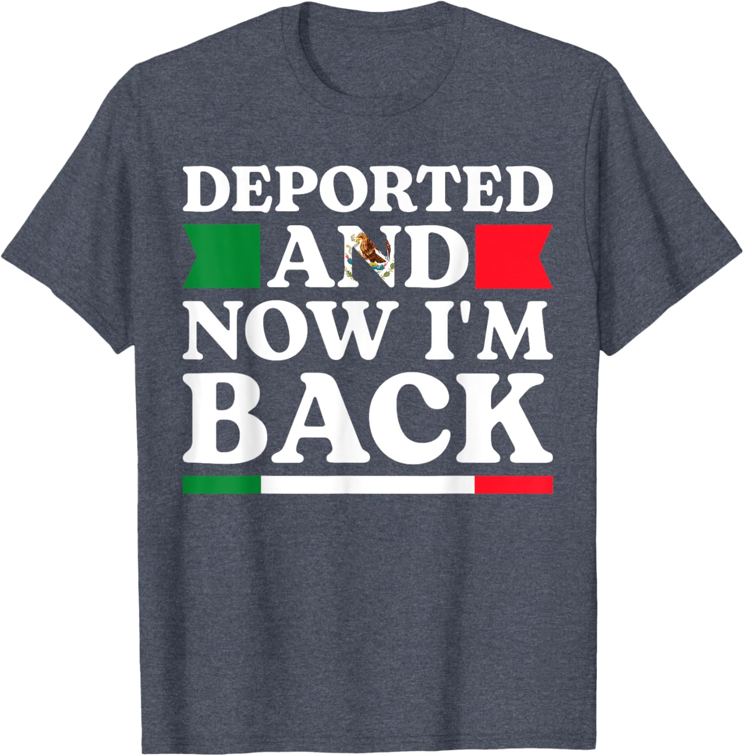 Deported and Back Mexican American Pride T-Shirt for All Occasions - 3