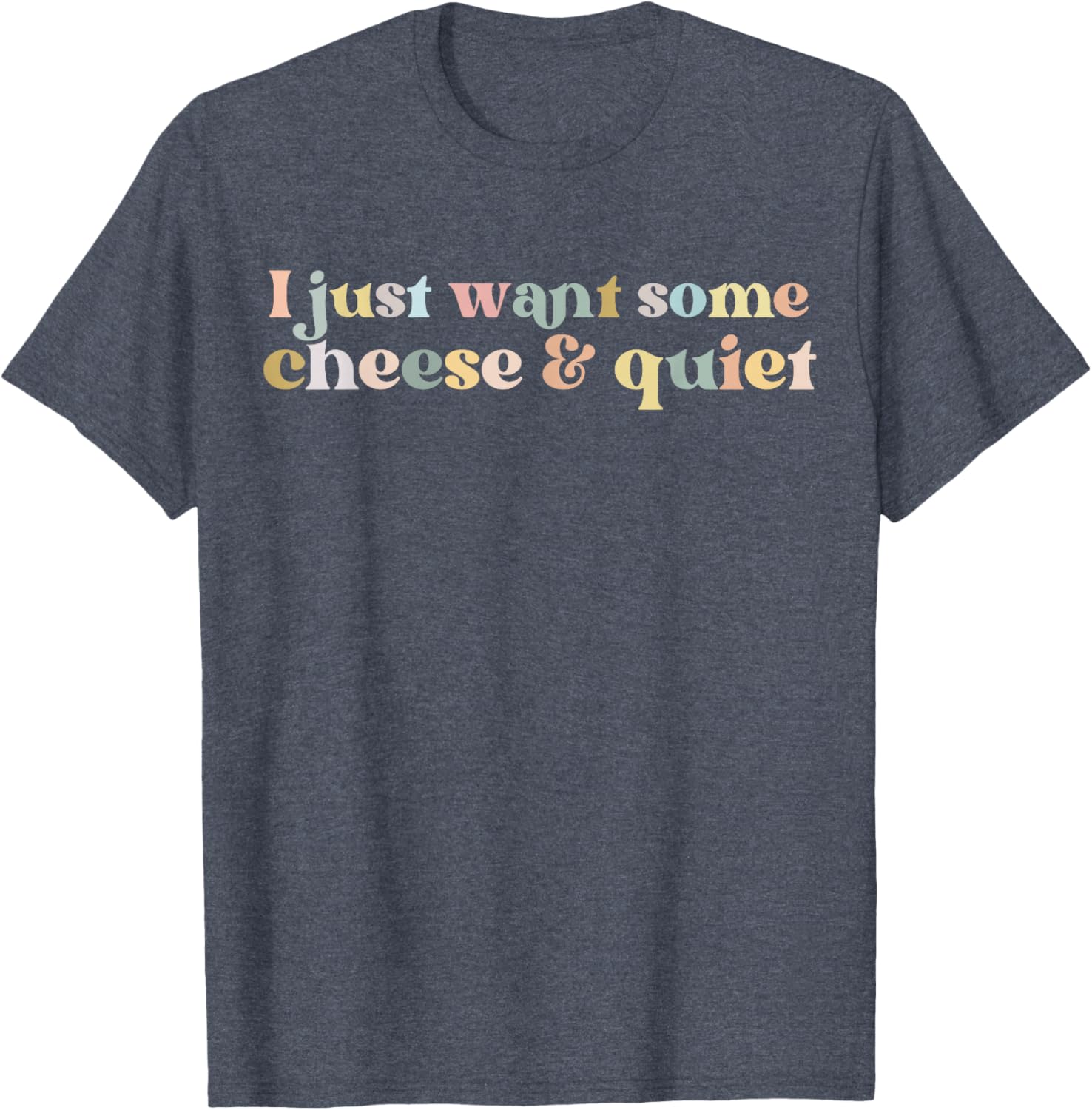 Funny Vintage I Just Want Some Cheese And Quiet T-Shirt for Food Lovers - 17