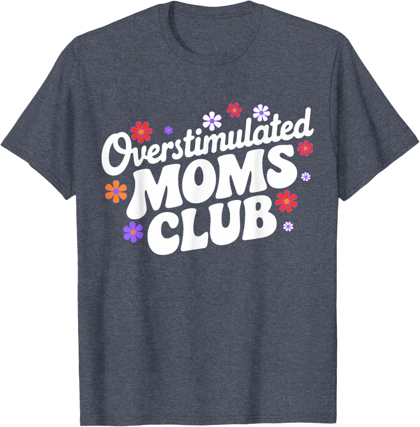 Funny Overstimulated Moms Club T-Shirt for Mother's Day Gifts - 14