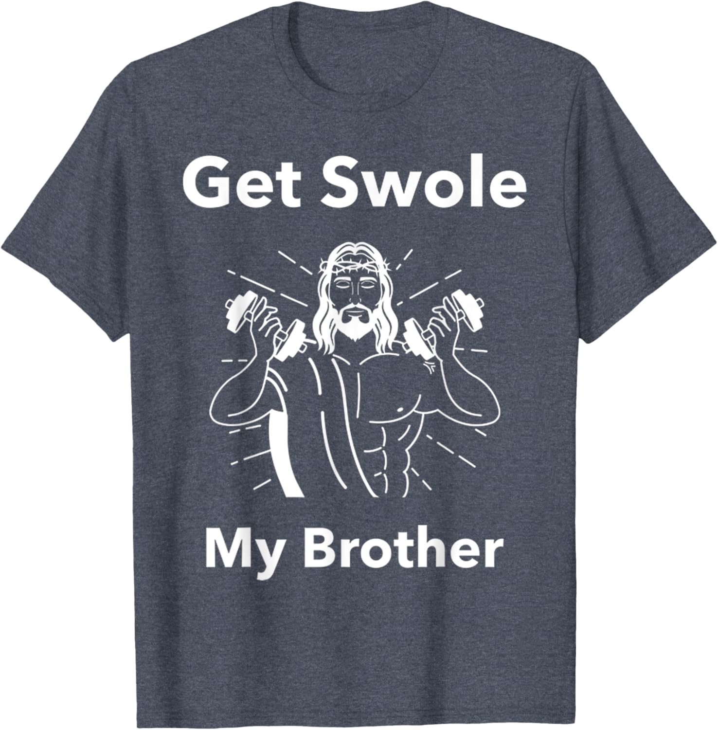 Get Swole My Brother Jesus Funny Gym T-Shirt for Fitness Lovers - 27