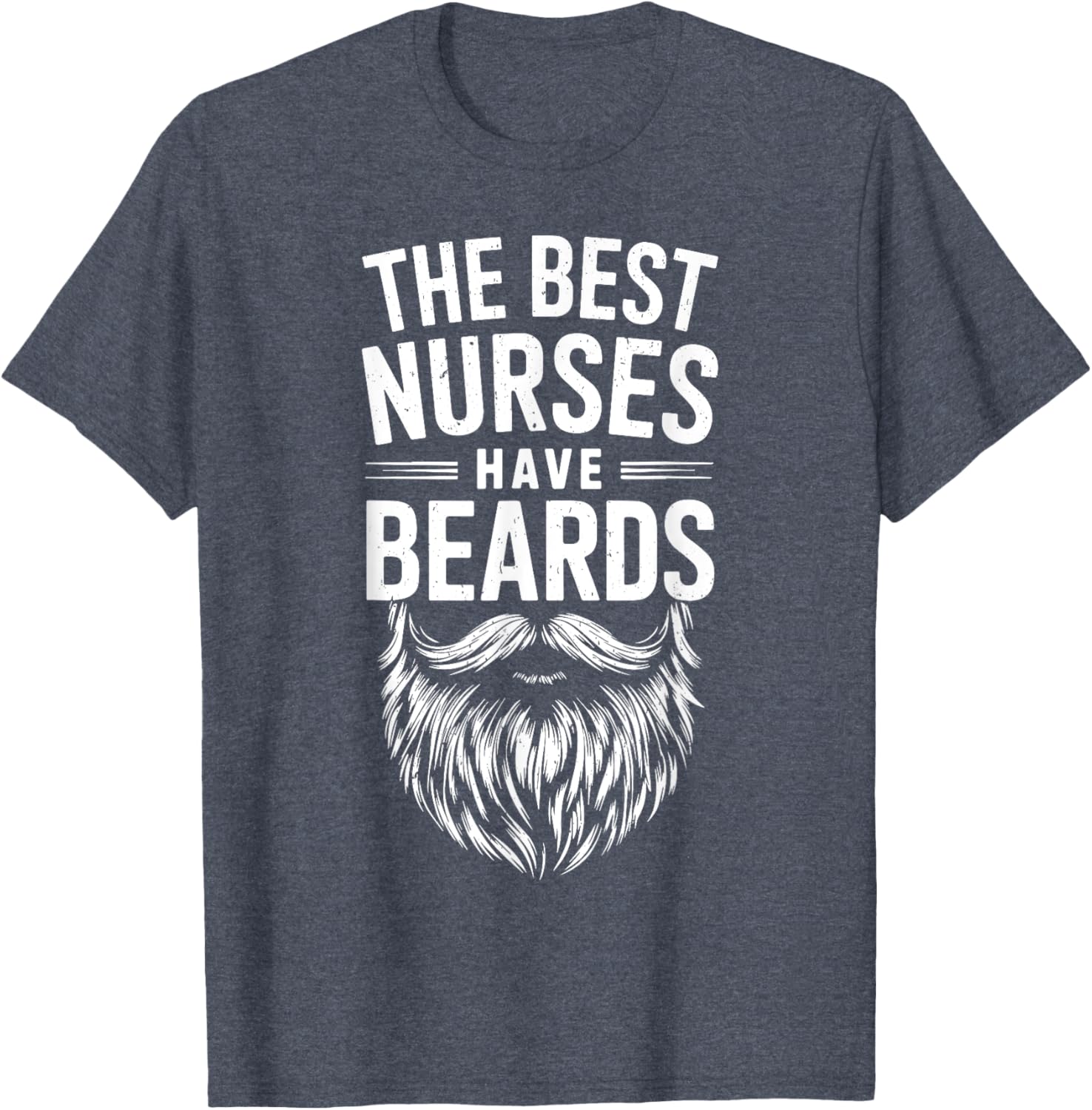 Best Nurses Have Beards T-Shirt for Men - Funny Nursing Gift - 11