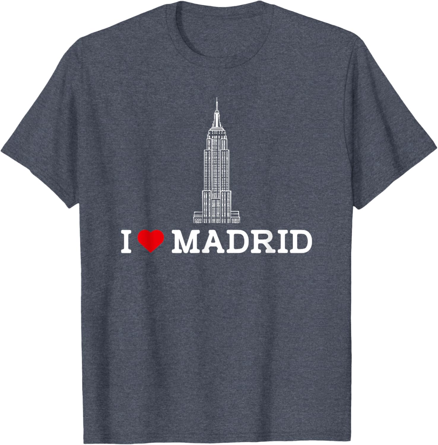 I Love Madrid Empire State Prank Gag Humor T-Shirt for Fun Lovers - 19