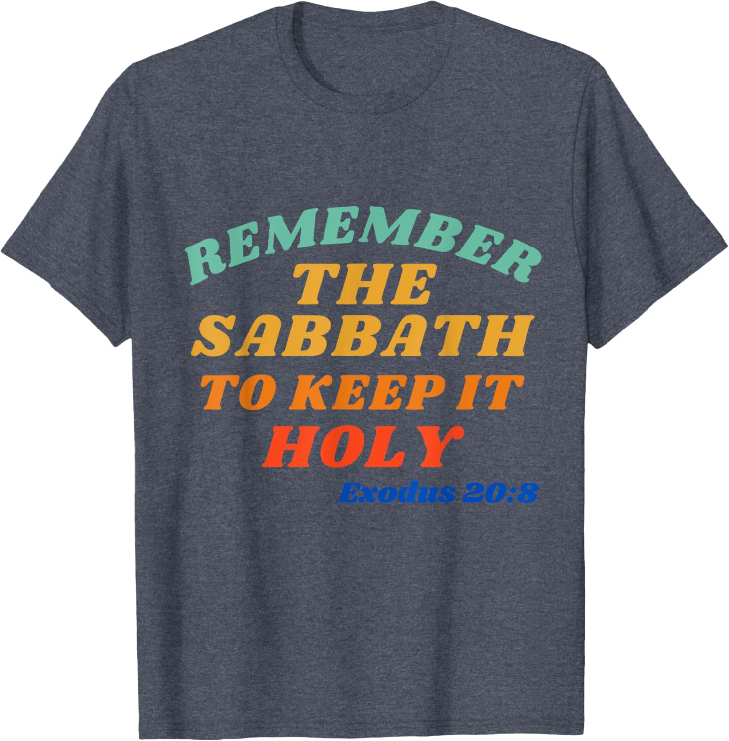 Exodus 20:8 Sabbath Reminder T-Shirt - Keep it Holy and Stylish - 17