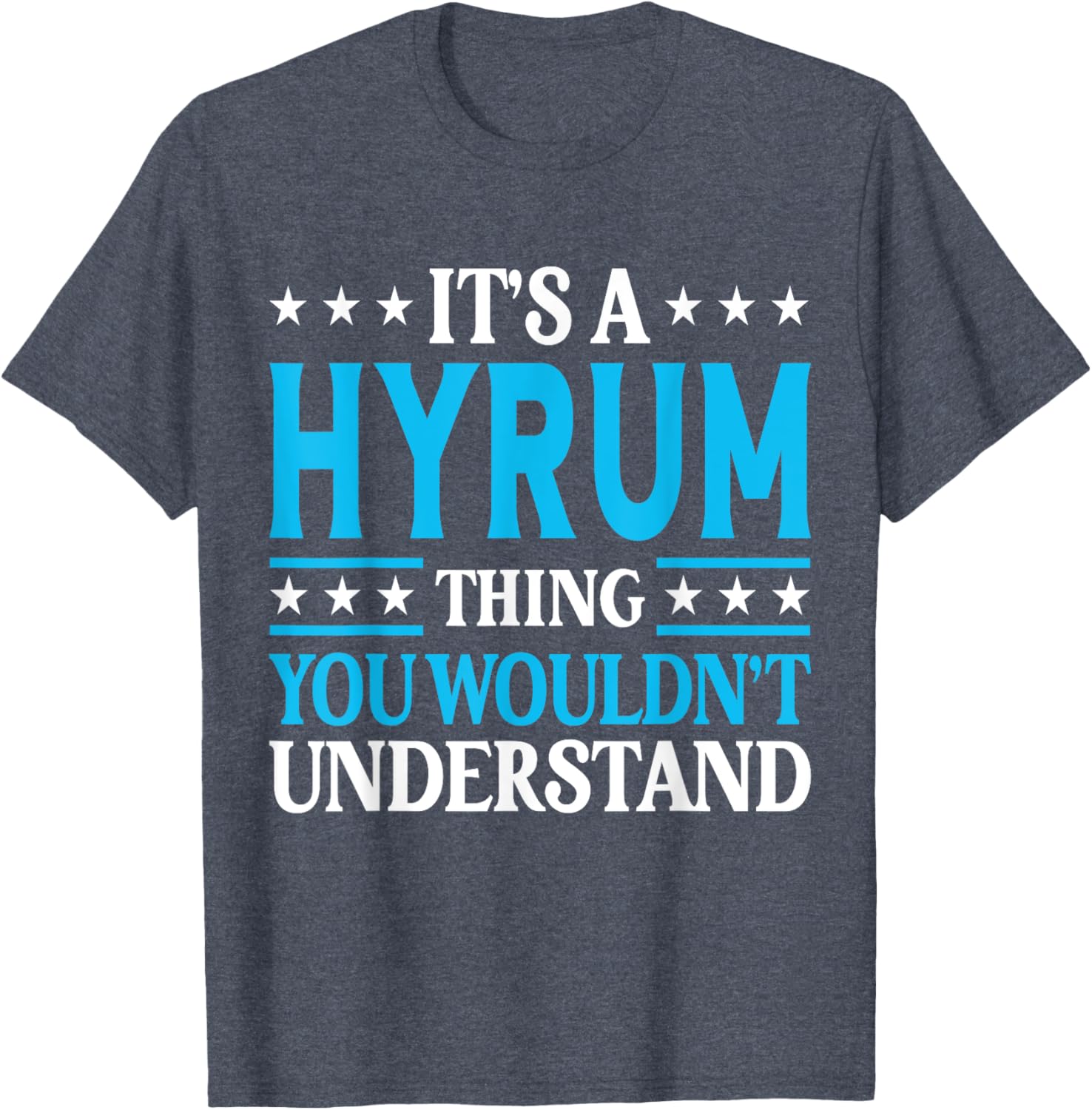 Hyrum Thing T-Shirt for Unique Personal Style - Perfect Gift Idea - 9