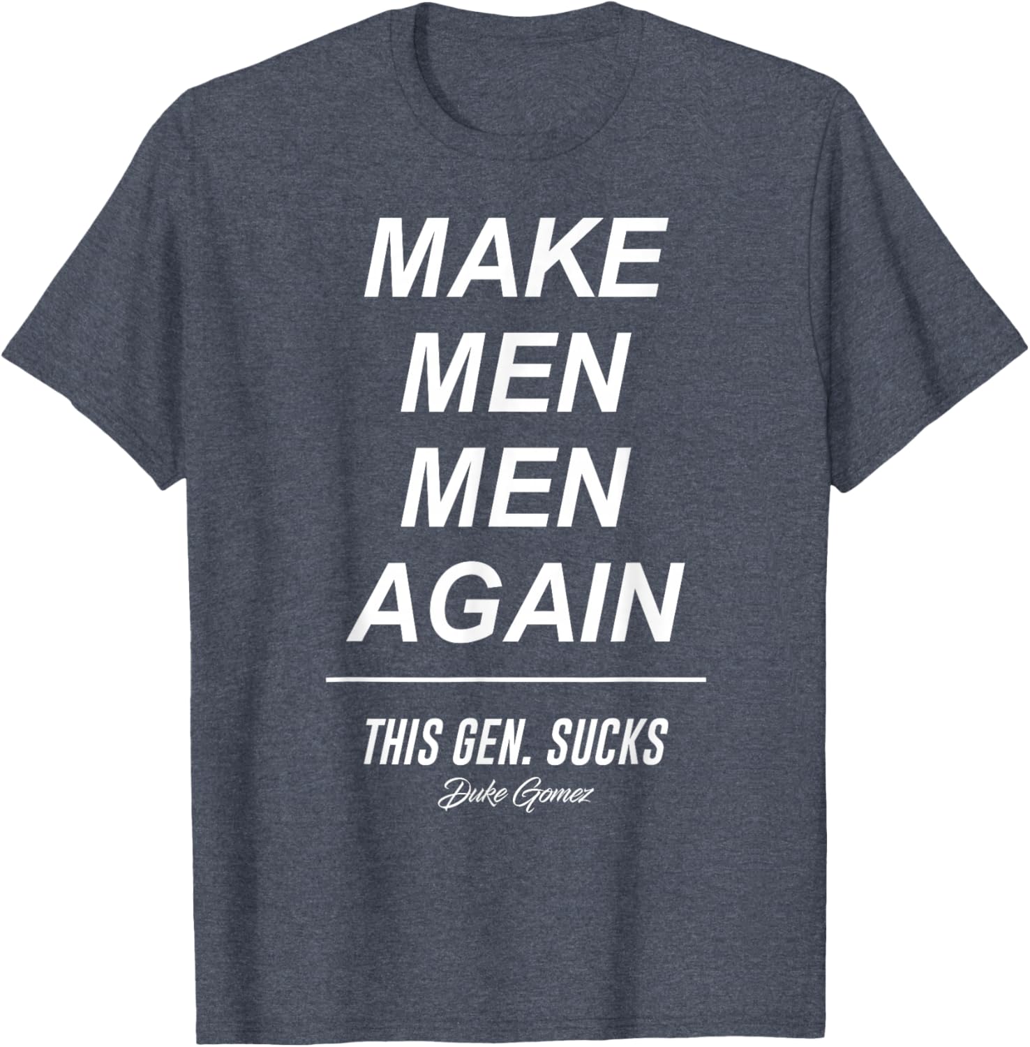 Make Men Men Again T-Shirt for Bold Statements in Fashion and Style - 8