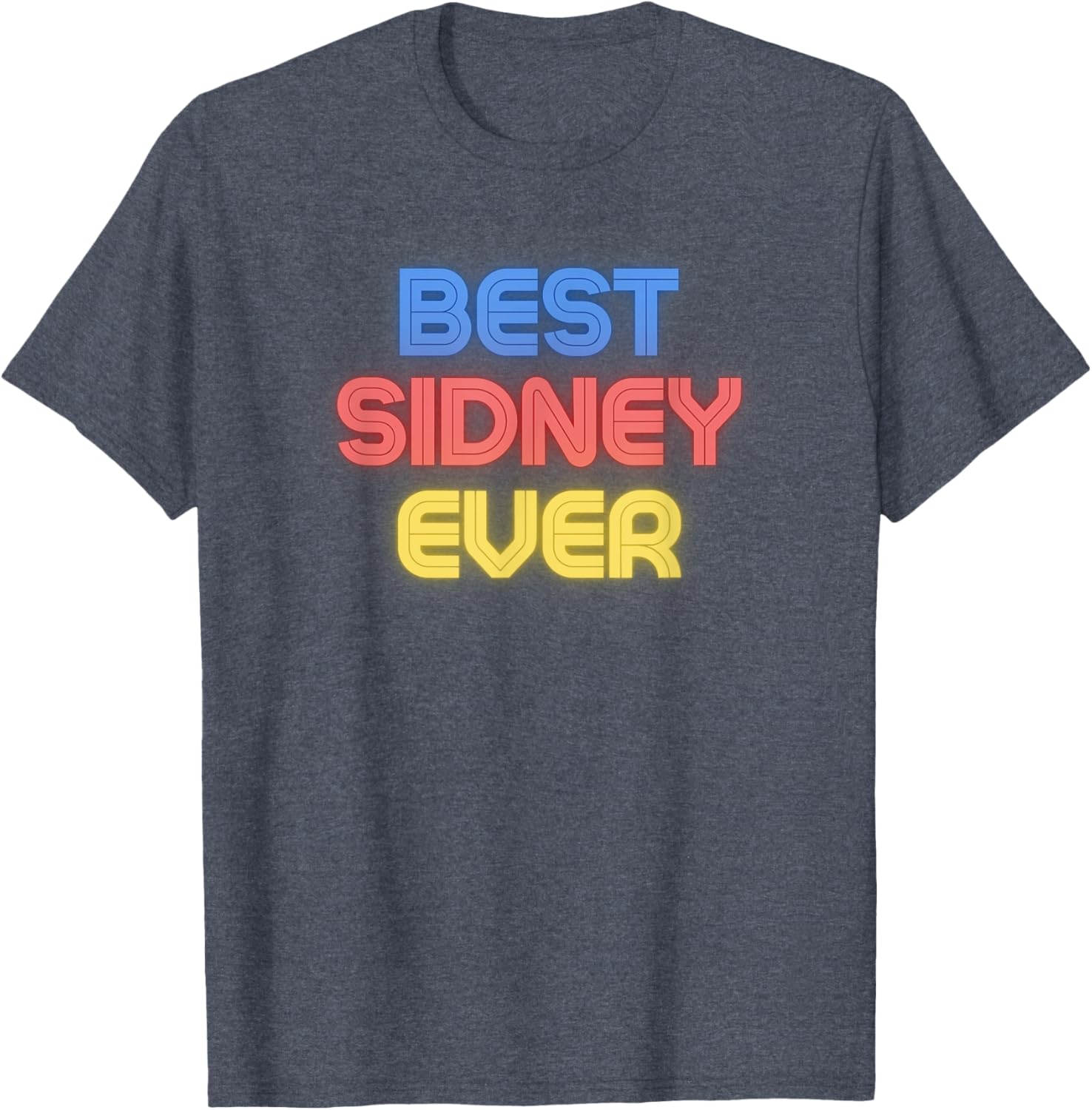 Funny Sidney T-Shirt - Best Sidney Ever Graphic Tee for Fun-Lovers - 1