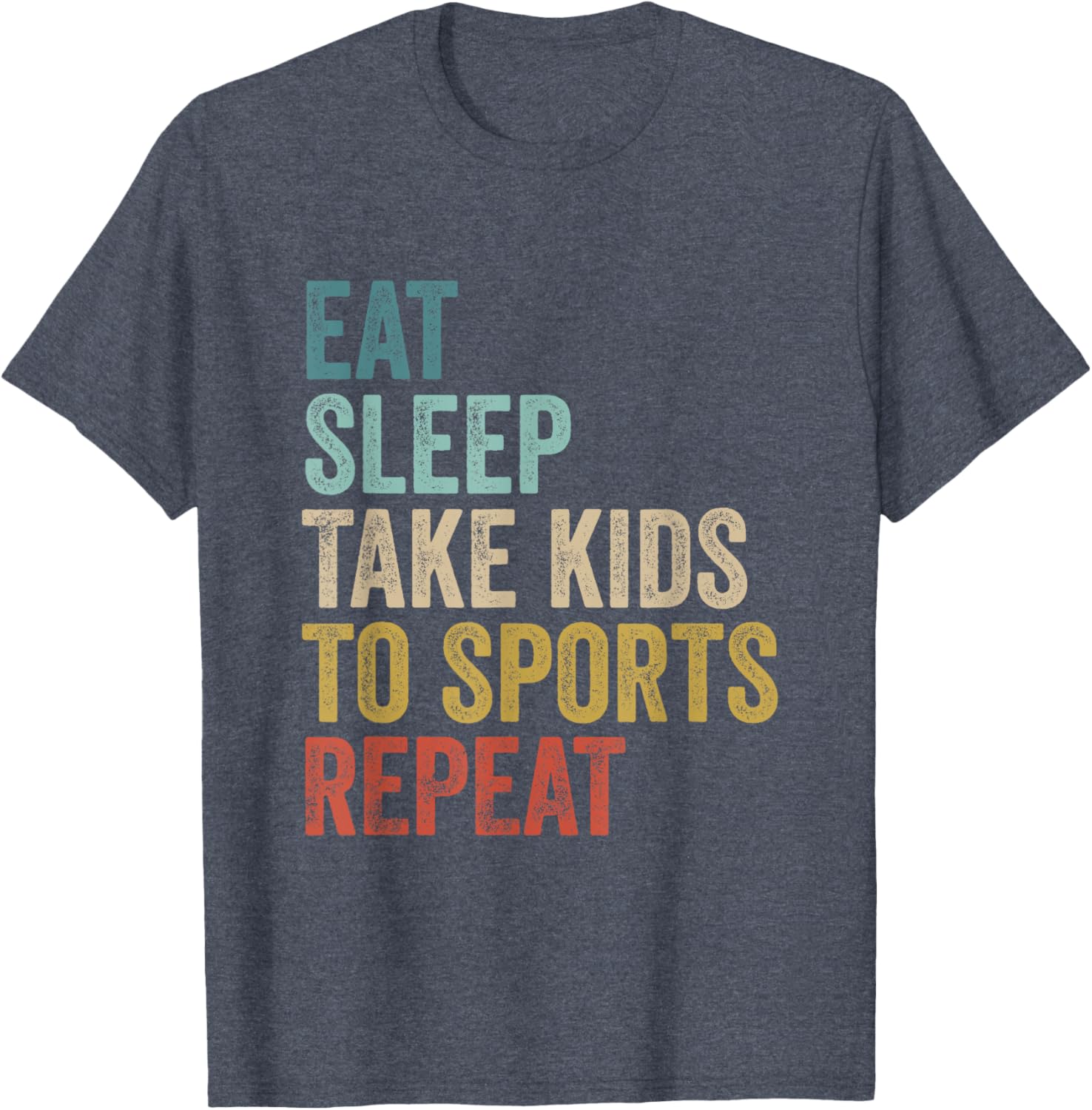 Eat Sleep Take Kids To Sports Repeat Fun Graphic T-Shirt for Parents - 8