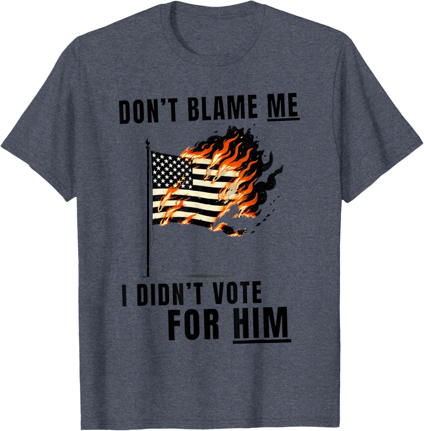 Funny Don't Blame Me I Didn't Vote For Him T-Shirt for Casual Wear - 23