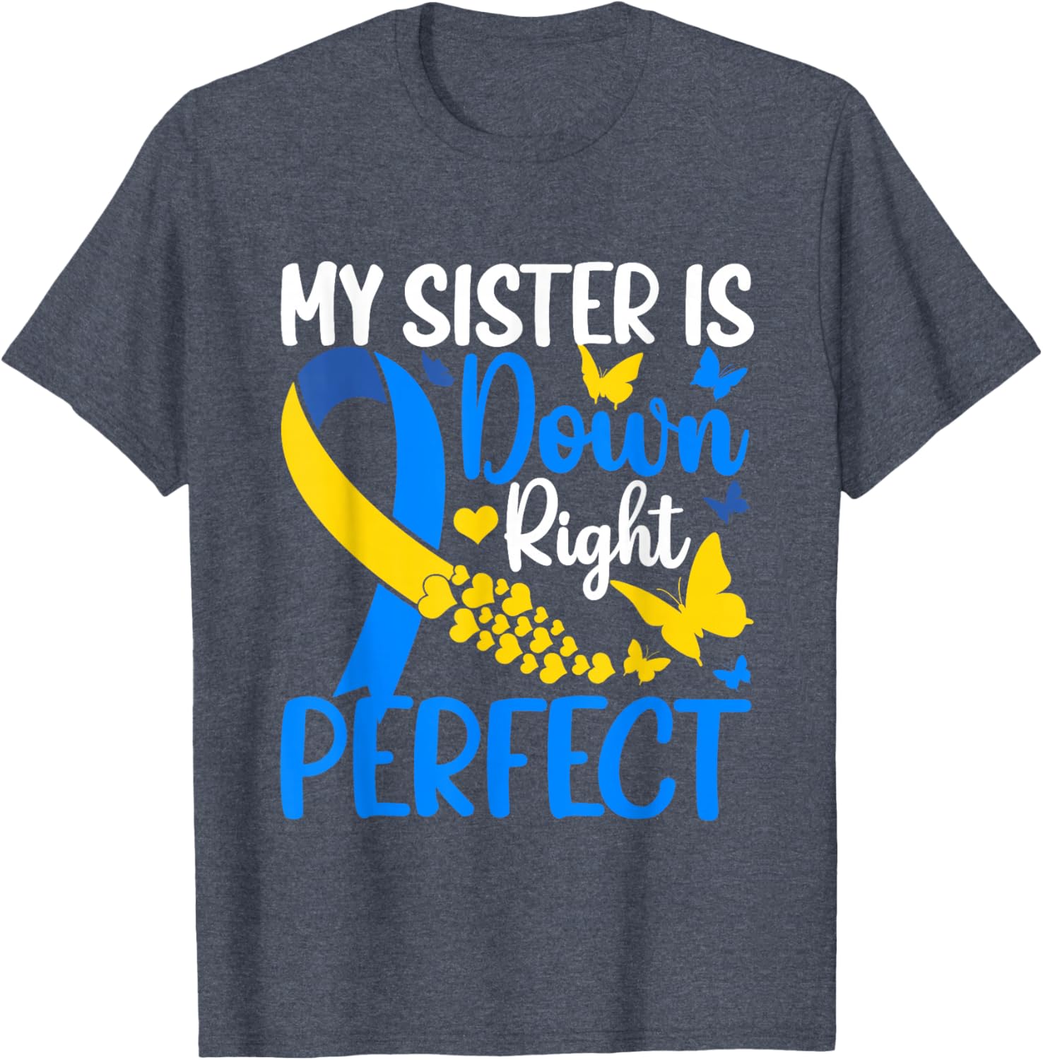 Sister Down Syndrome Awareness Butterfly T-Shirt for Supportive Siblings - 18