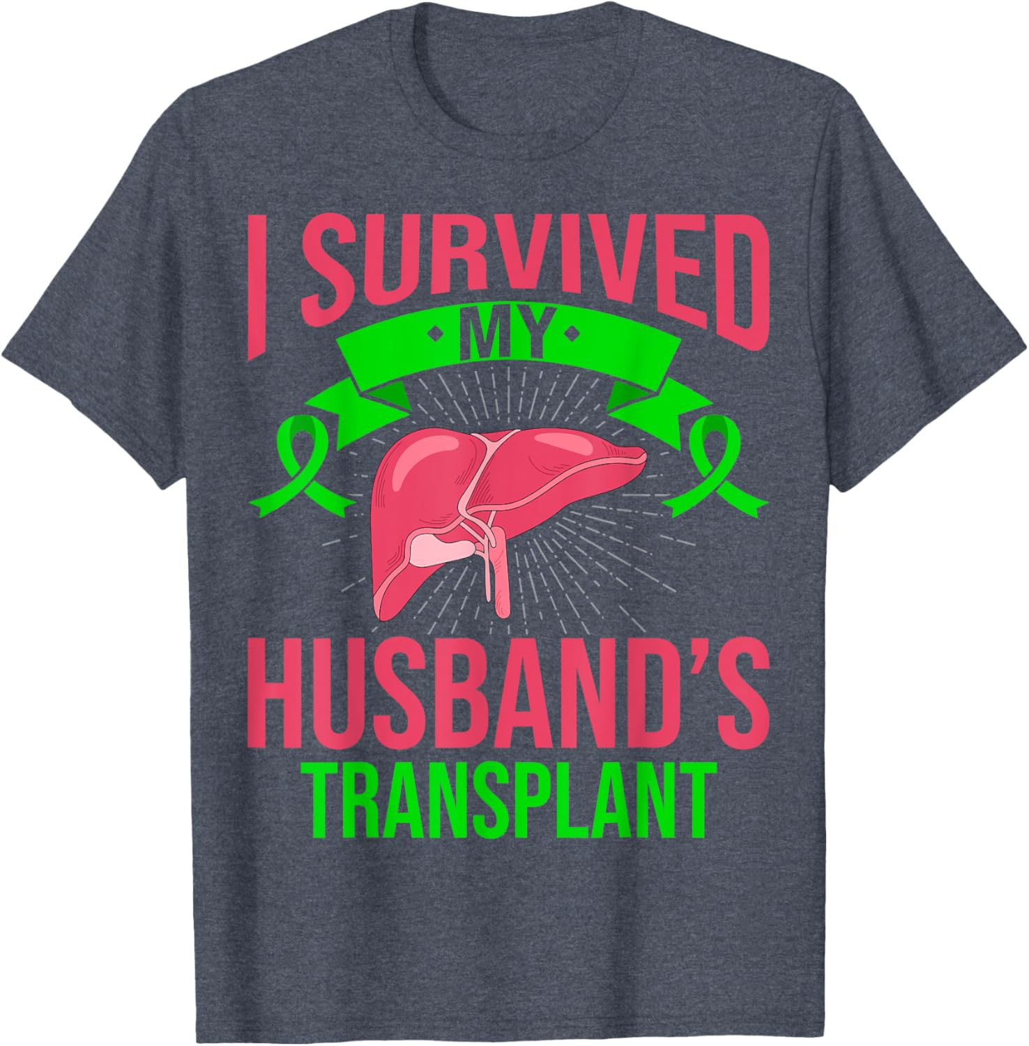 I Survived My Husband's Liver Transplant T-Shirt for Awareness and Support - 7