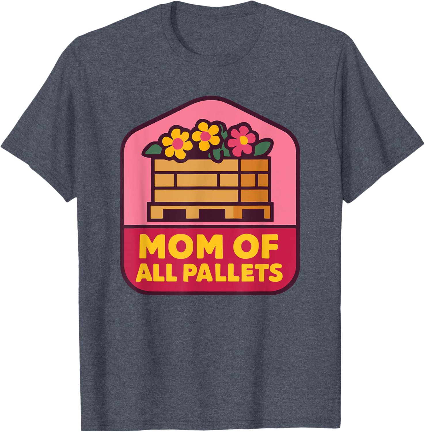 Mothers Day Coworker T-Shirt for Mom of All Pallets - Fun and Stylish - 18