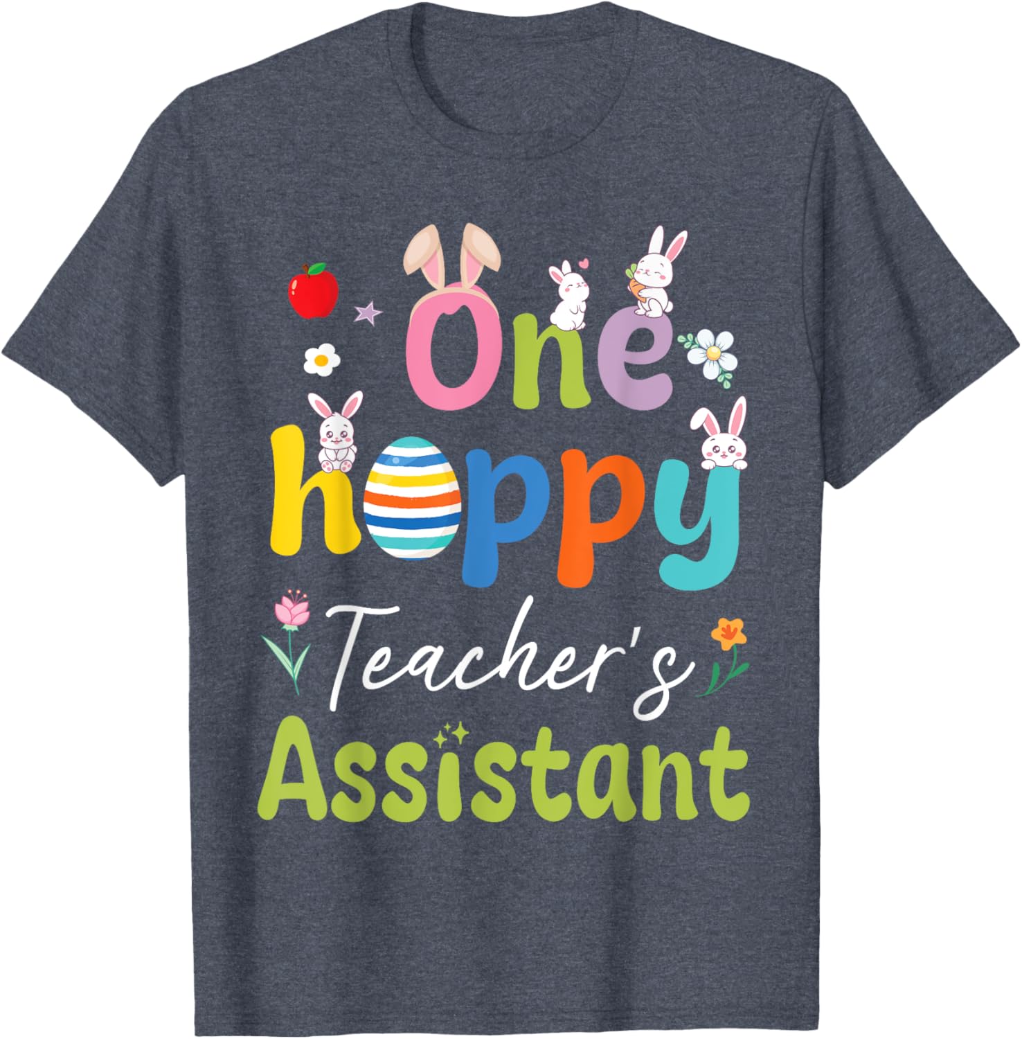 Hoppy Teacher's Assistant T-Shirt with Bunnies, Easter Eggs, and Flowers - 17