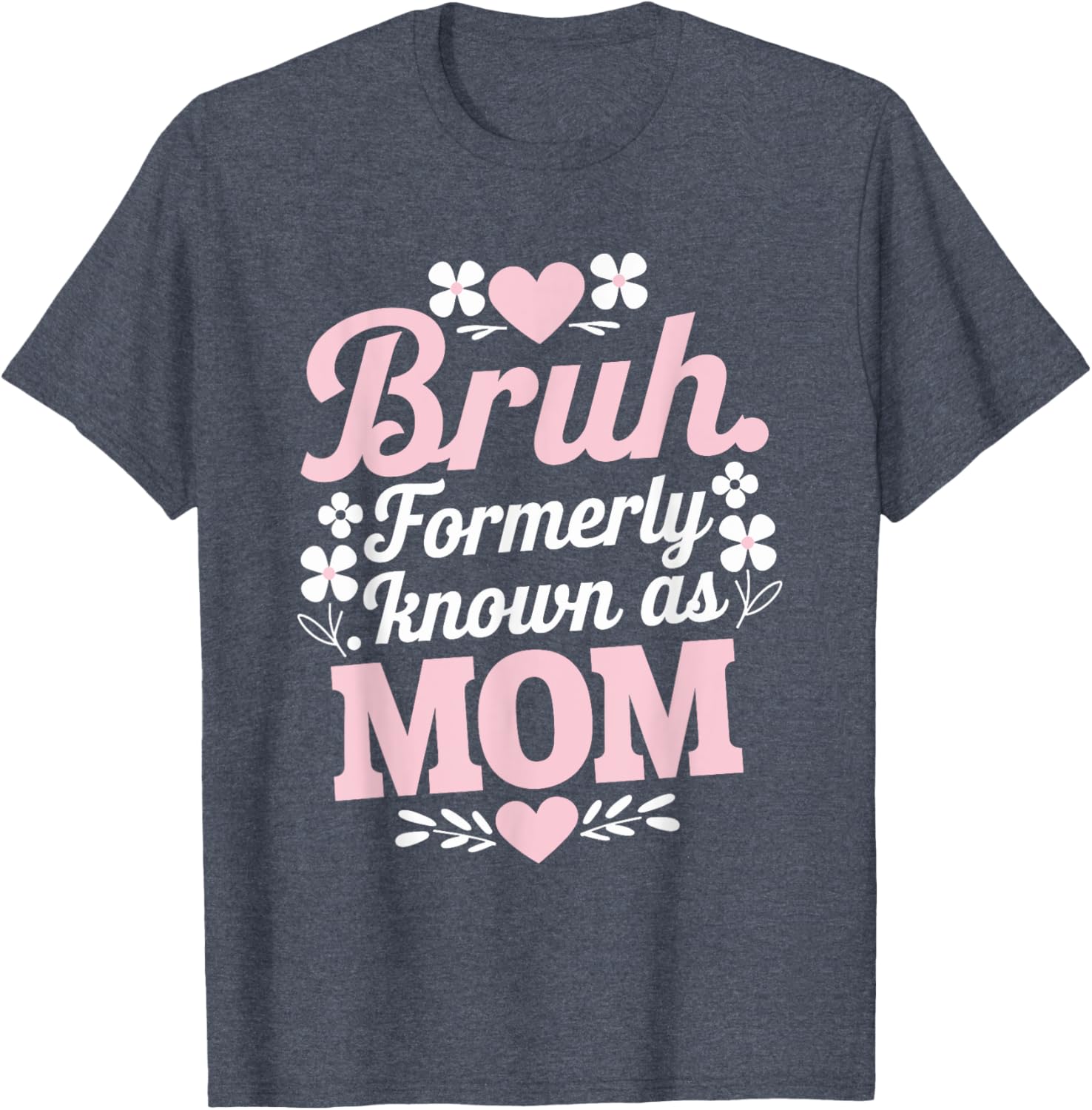 Funny Bruh T-Shirt for Moms - Perfect Mother's Day Gift Idea - 4