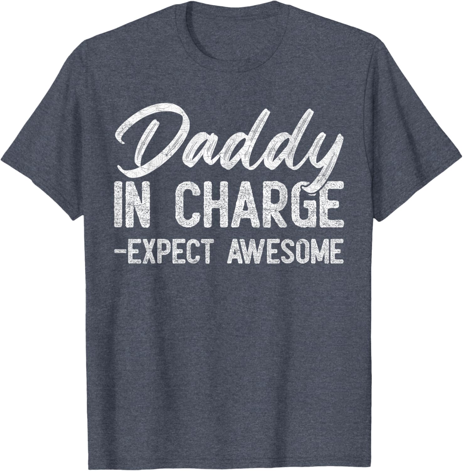 Vintage Daddy In Charge Expect Awesome Father's Day T-Shirt for Dads - 18